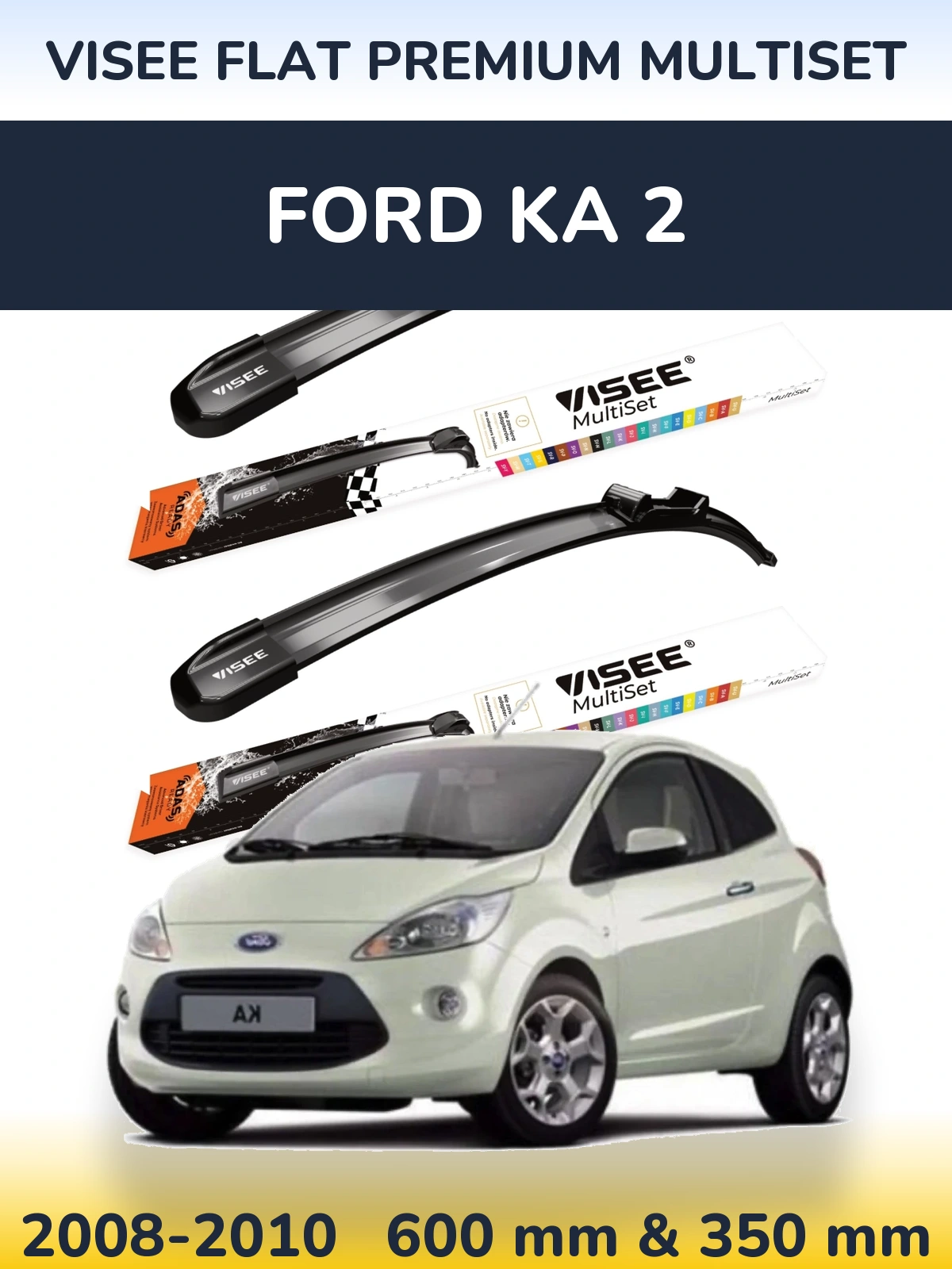 Sada předních stěračů VISEE FLAT PREMIUM MultiSet 600 a 350 mm pro Ford Ka 2 2008-2010