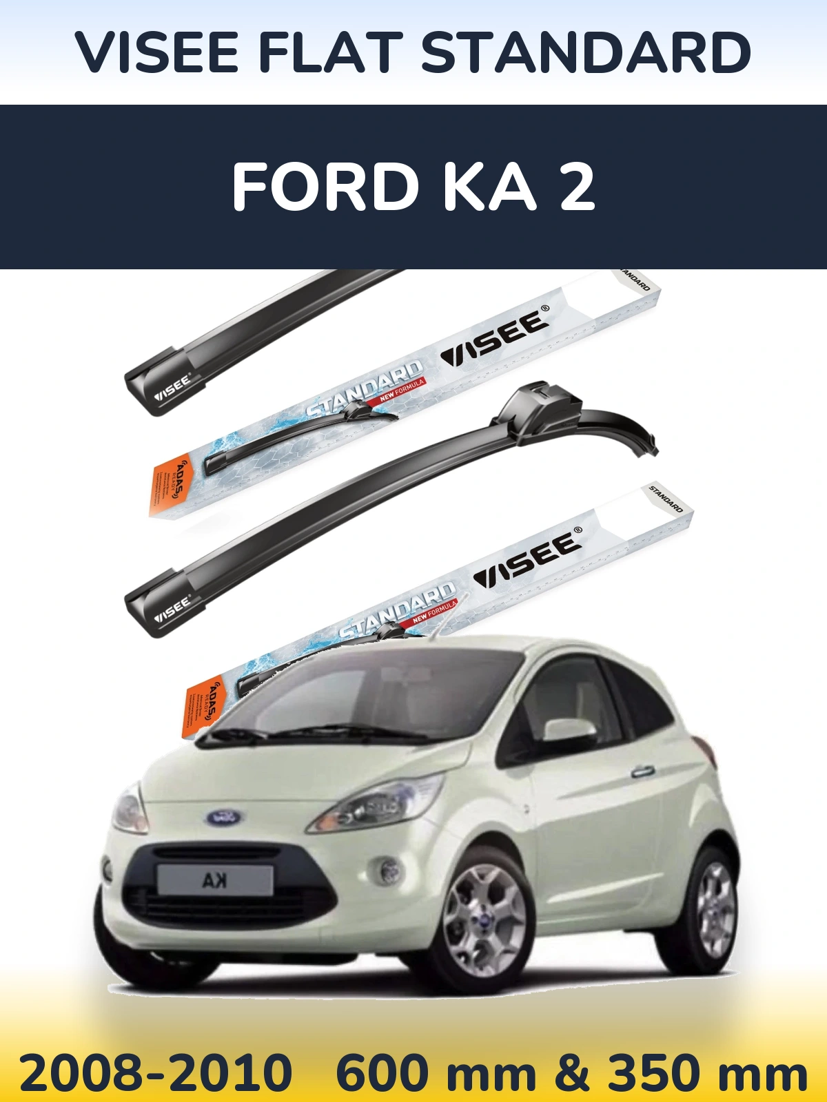 Sada předních stěračů VISEE FLAT STANDARD 600 a 350 mm pro Ford Ka 2 2008-2010