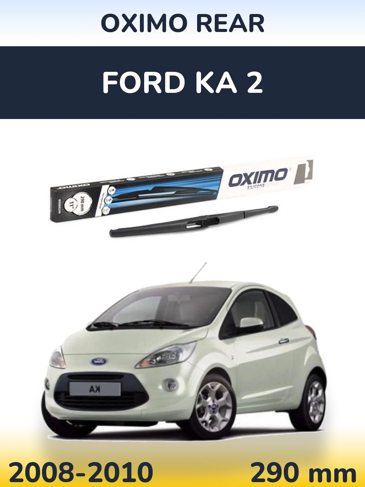 Zadní stěrač Oximo Rear 290 mm pro Ford Ka 2 2008-2010