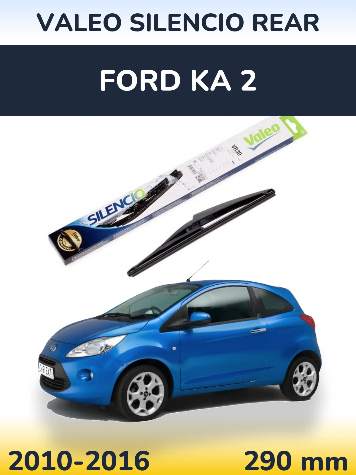 Задня щітка Valeo Silencio Rear 290 мм для Ford Ka 2 2010-2016