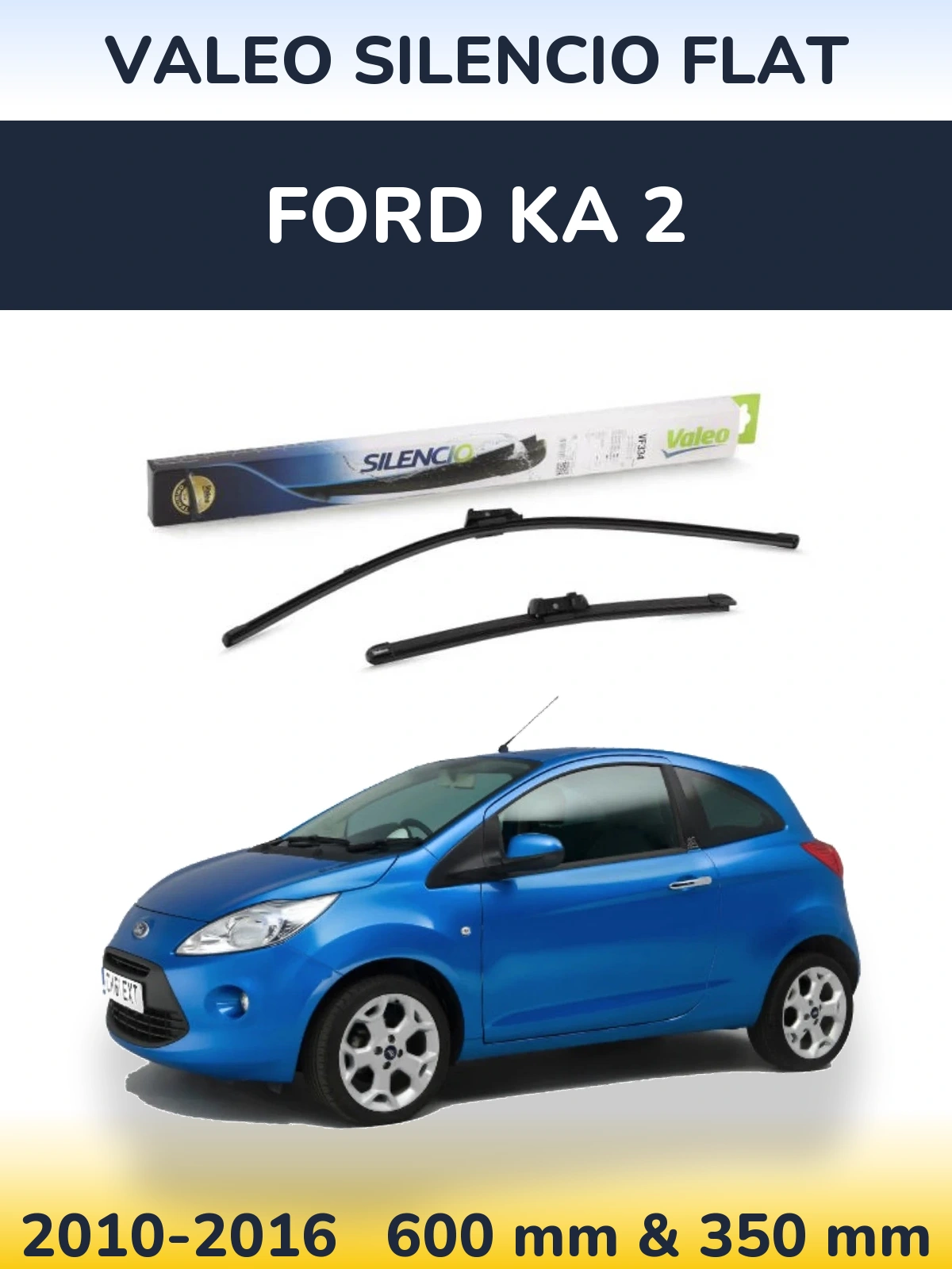 Комплект передніх щіток Valeo Silencio Flat 600 & 350 мм для Ford Ka 2 2010-2016