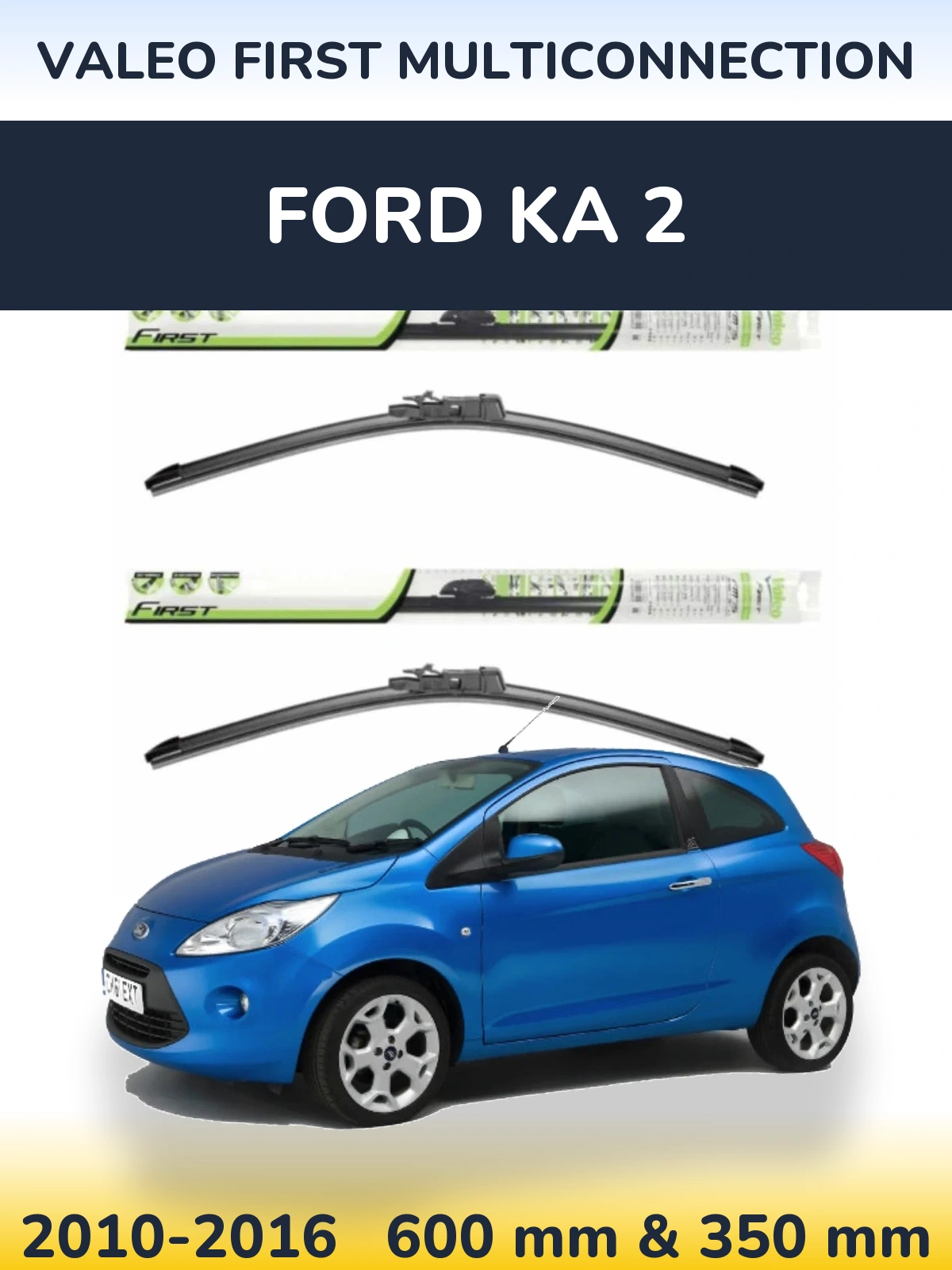Sada předních stěračů Valeo First MultiConnection 600 a 350 mm pro Ford Ka 2 2010-2016