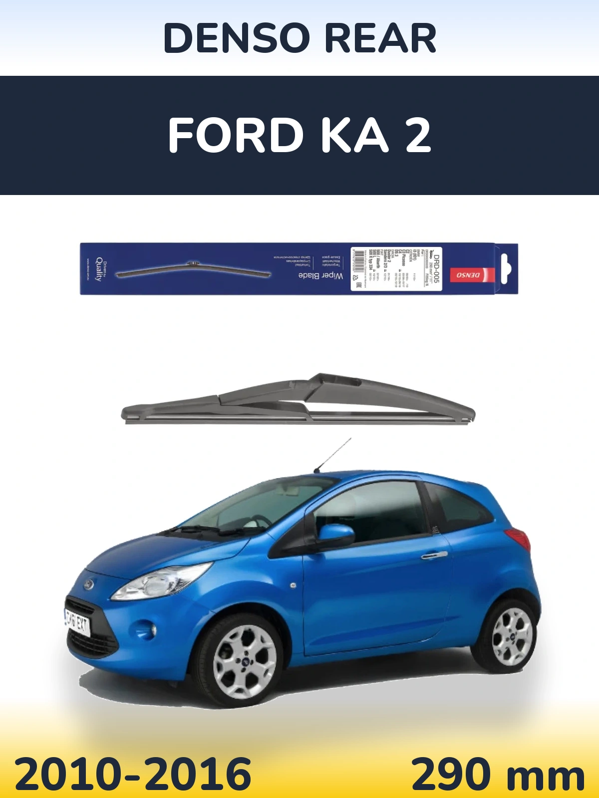 Zadní stěrač Denso Rear 290 mm pro Ford Ka 2 2010-2016