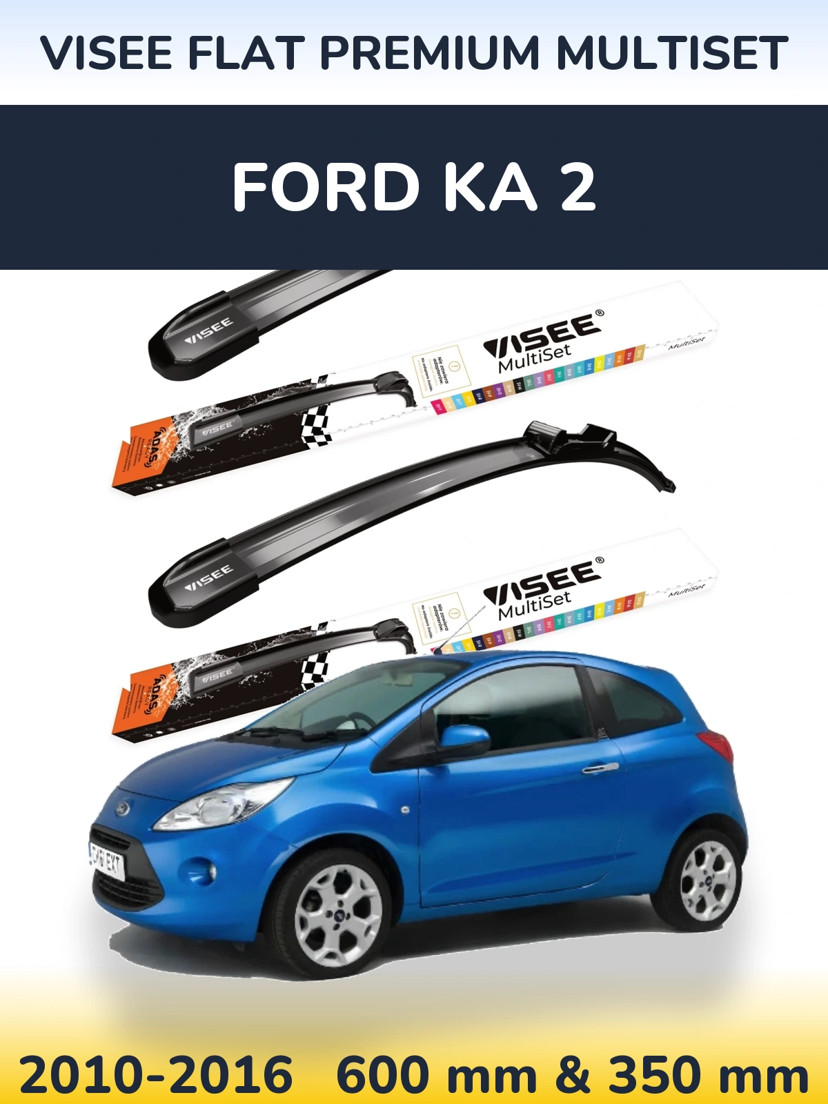 Sada předních stěračů VISEE FLAT PREMIUM MultiSet 600 a 350 mm pro Ford Ka 2 2010-2016