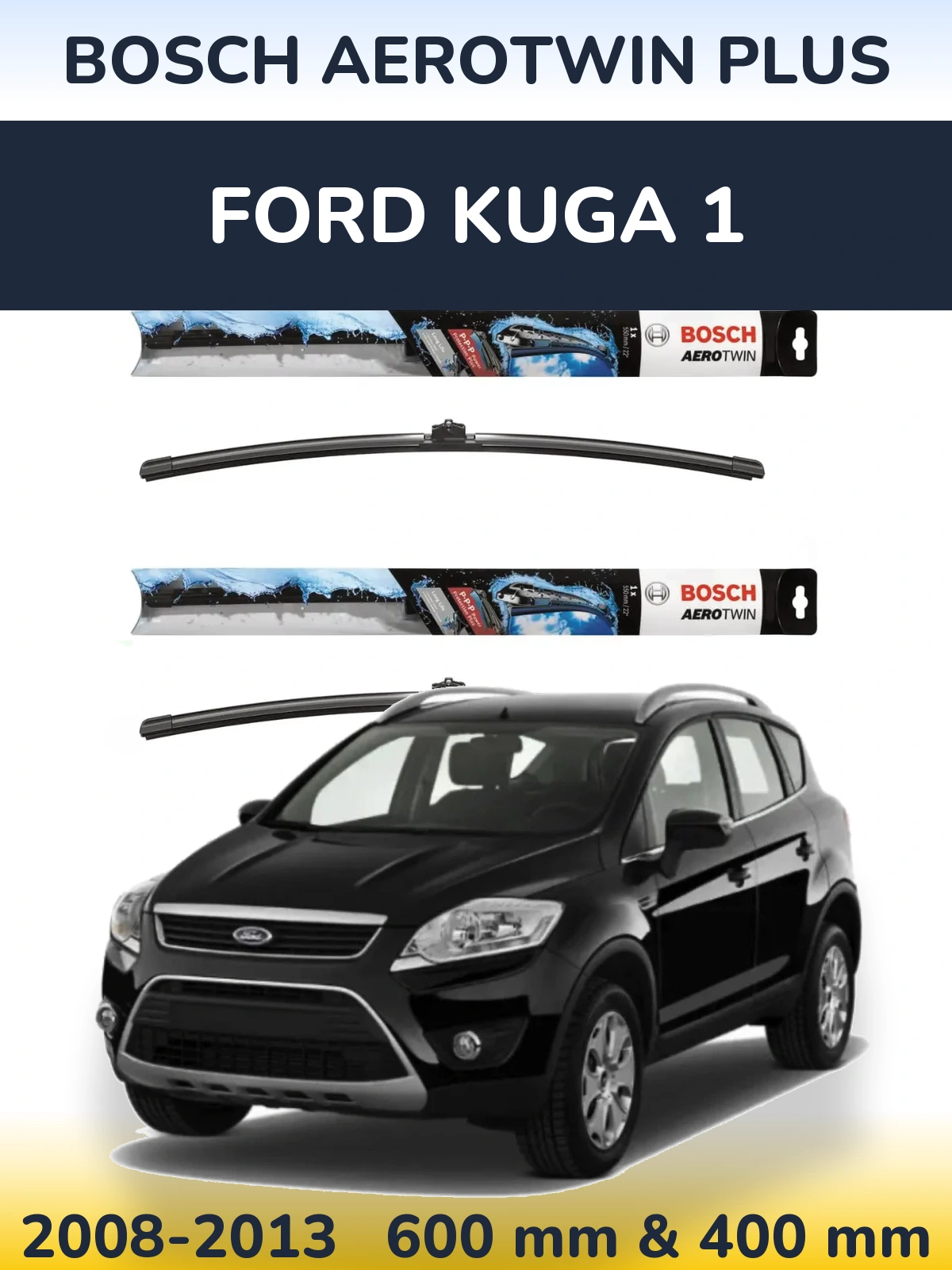 Sada předních stěračů BOSCH AeroTwin Plus 600 a 400 mm pro Ford Kuga 1 2008-2013
