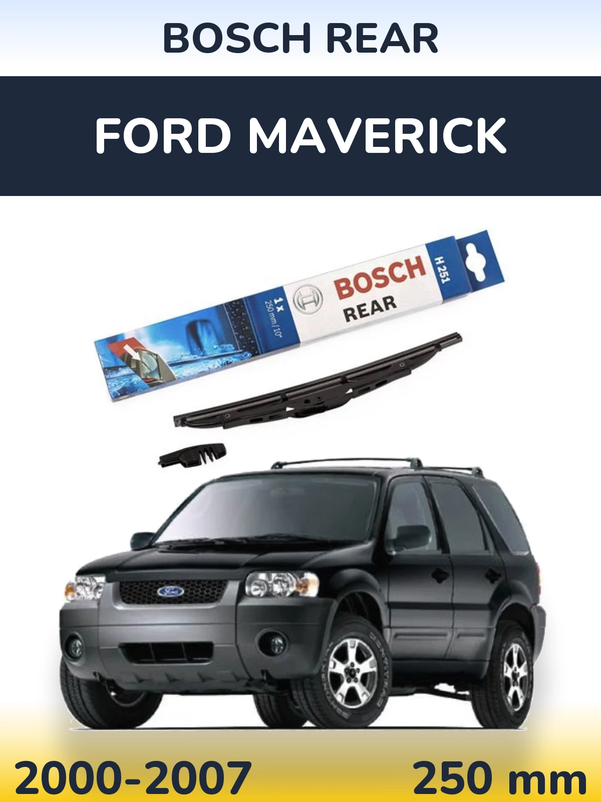 Zadní stěrač BOSCH Rear 250 mm pro Ford Maverick 2000-2007