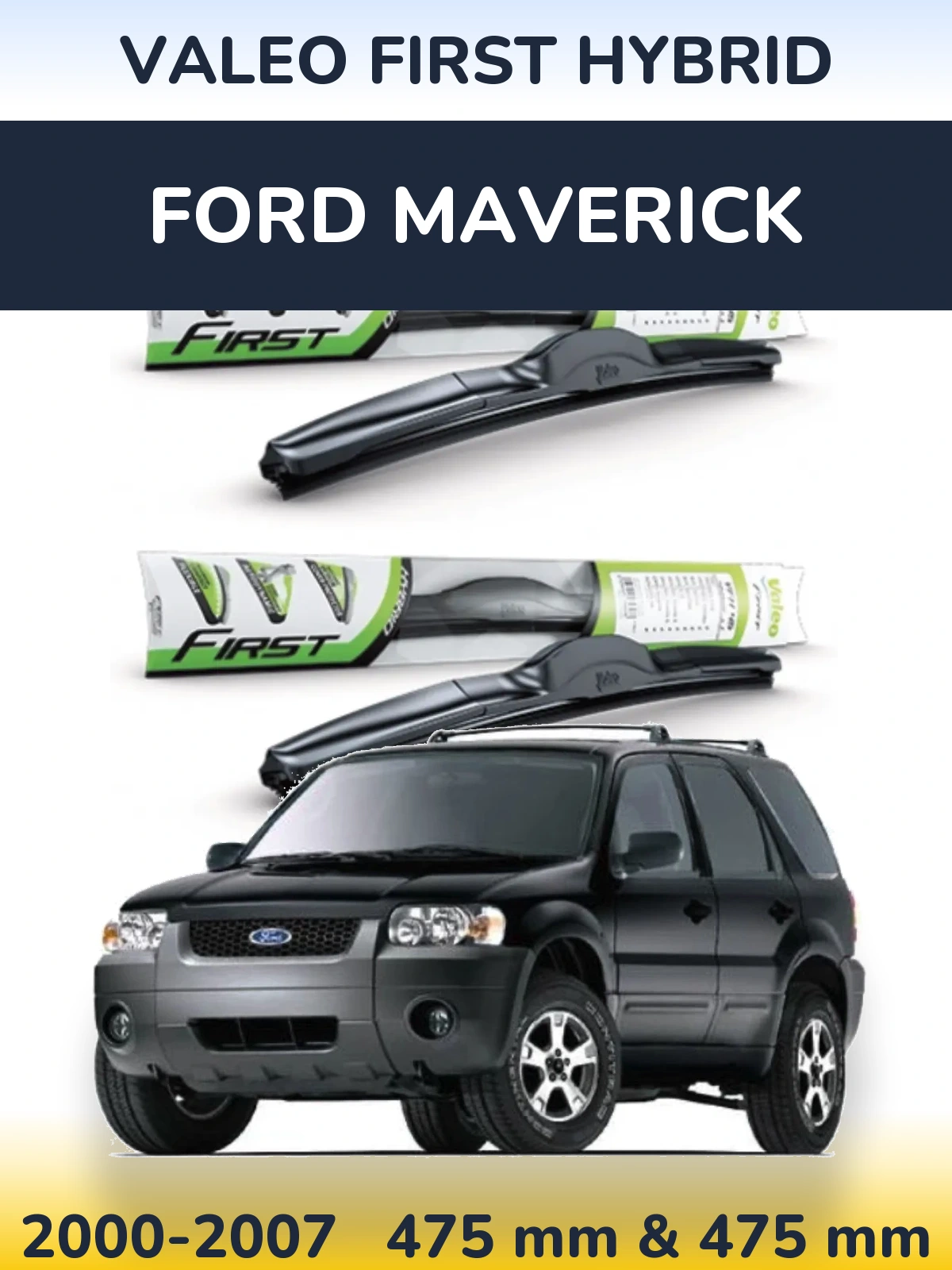 Sada předních stěračů Valeo First Hybrid 475 a 475 mm pro Ford Maverick 2000-2007