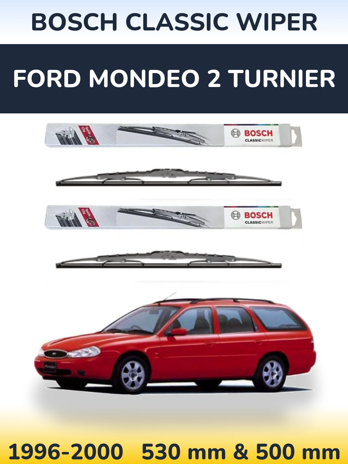 Sada předních stěračů BOSCH Classic Wiper 530 a 500 mm pro Ford Mondeo 2 Turnier 1996-2000