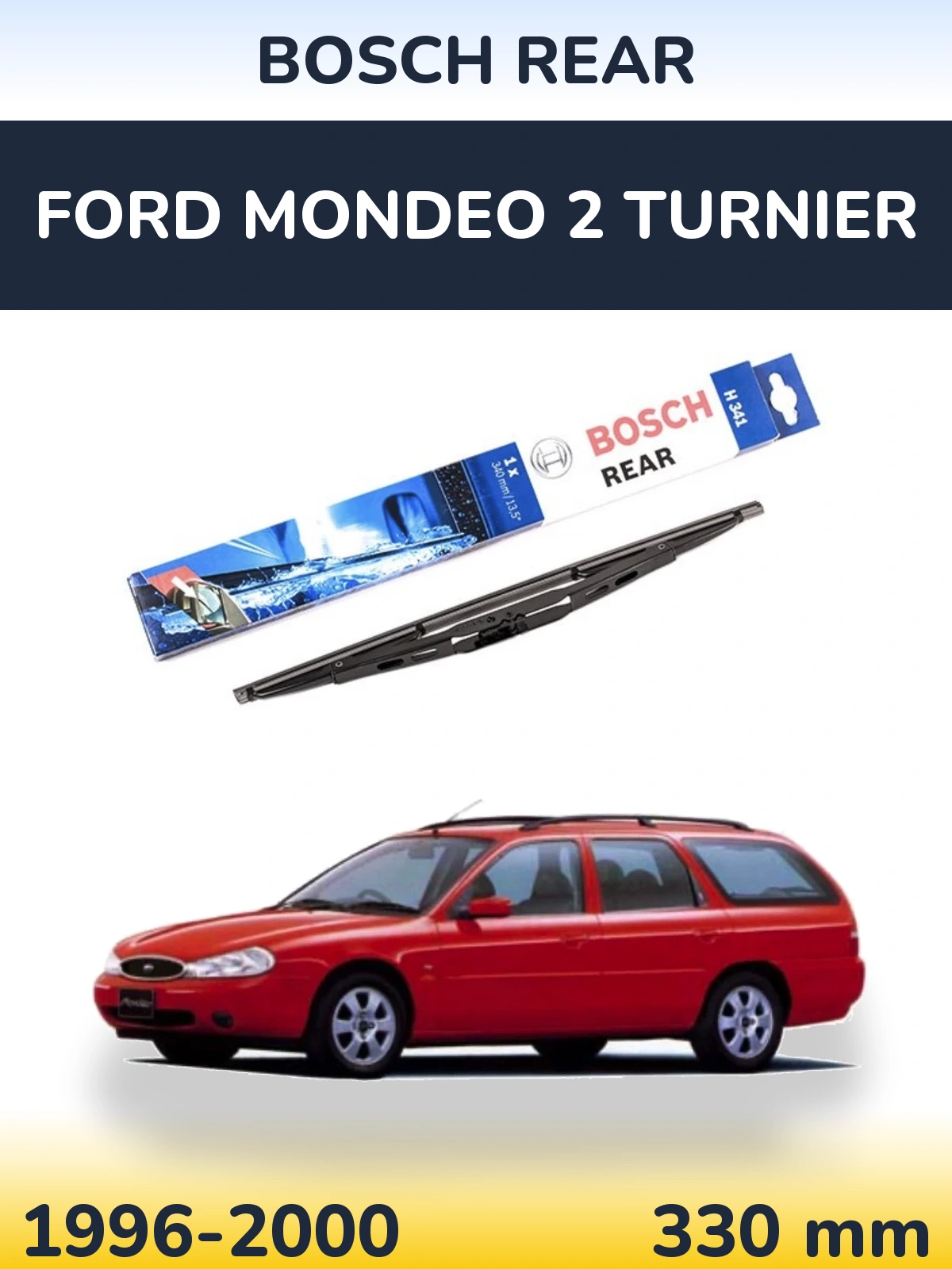 Zadní stěrač BOSCH Rear 340 mm pro Ford Mondeo 2 Turnier 1996-2000