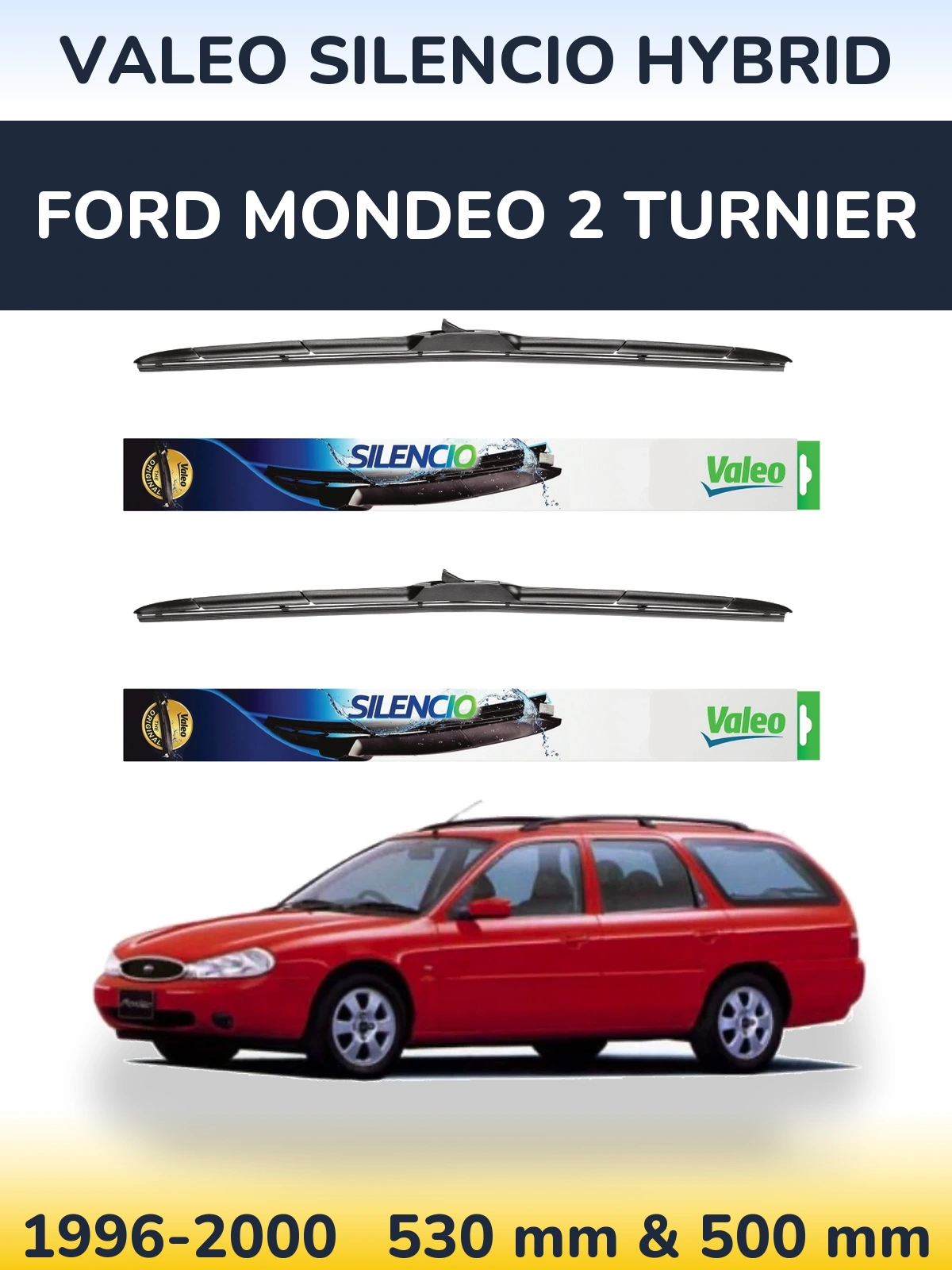 Комплект передніх щіток Valeo Silencio Hybrid 530 & 500 мм для Ford Mondeo 2 Turnier 1996-2000