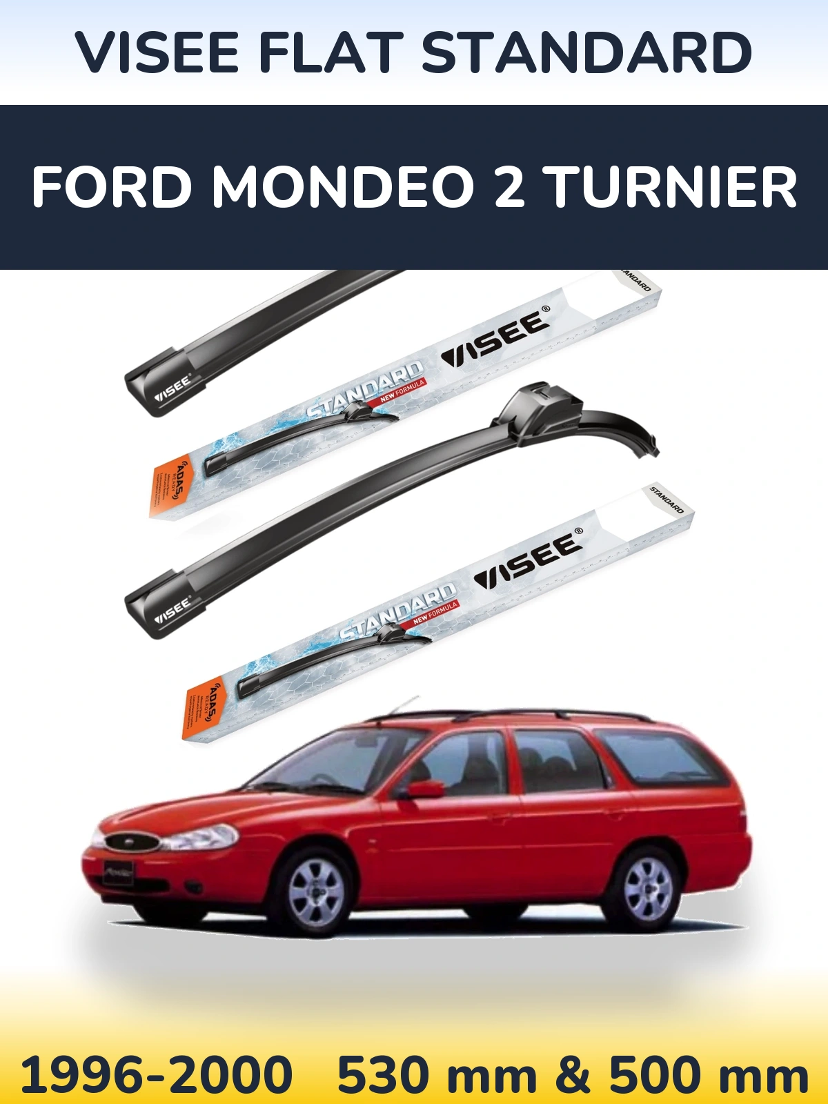 Sada předních stěračů VISEE FLAT STANDARD 530 a 500 mm pro Ford Mondeo 2 Turnier 1996-2000