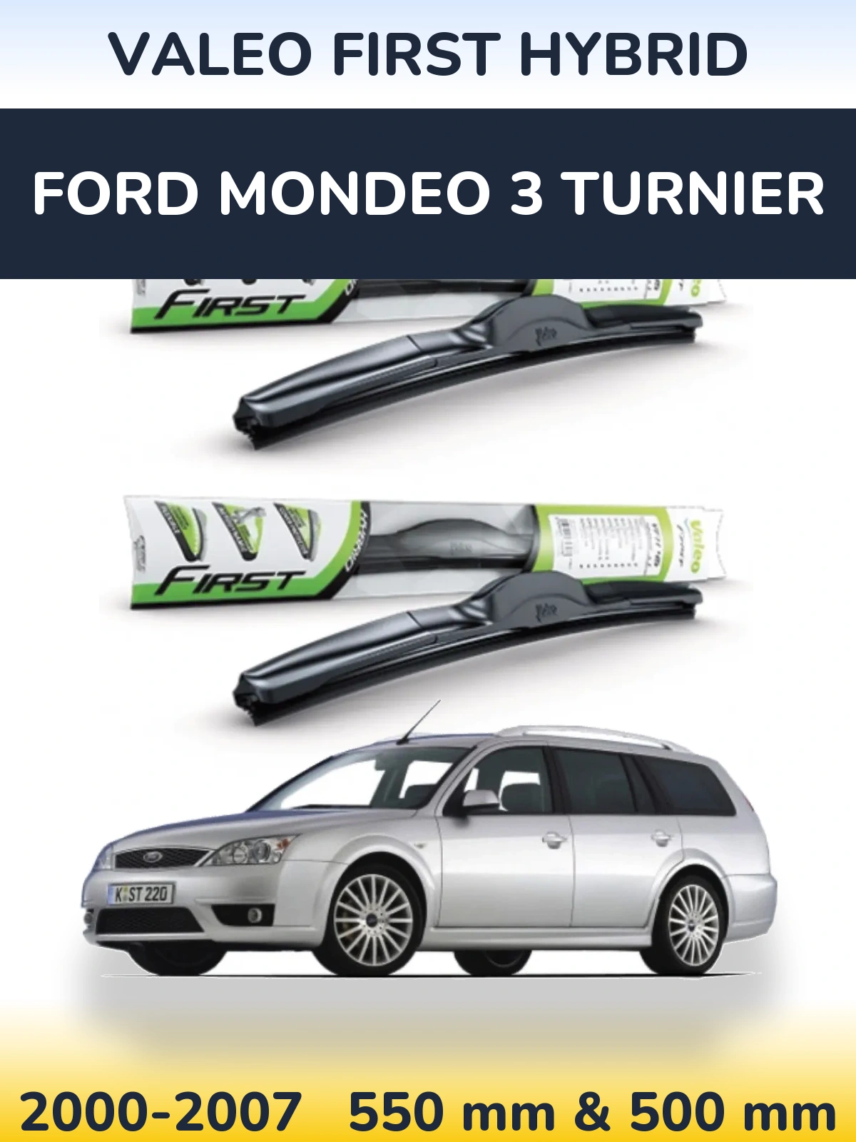 Sada předních stěračů Valeo First Hybrid 550 a 500 mm pro Ford Mondeo 3 Turnier 2000-2007