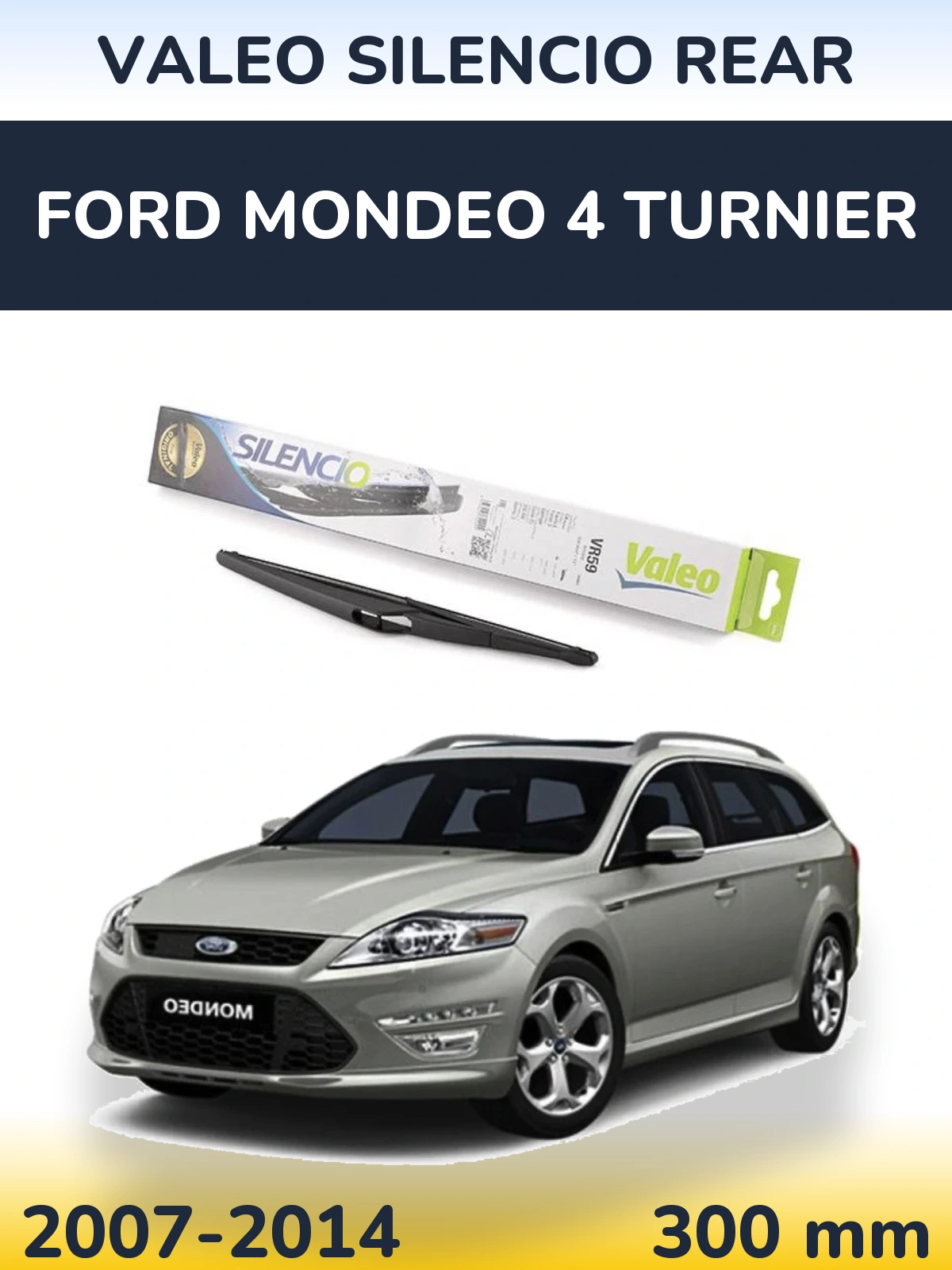 Zadní stěrač Valeo Silencio Rear 300 mm pro Ford Mondeo 4 Turnier 2007-2014