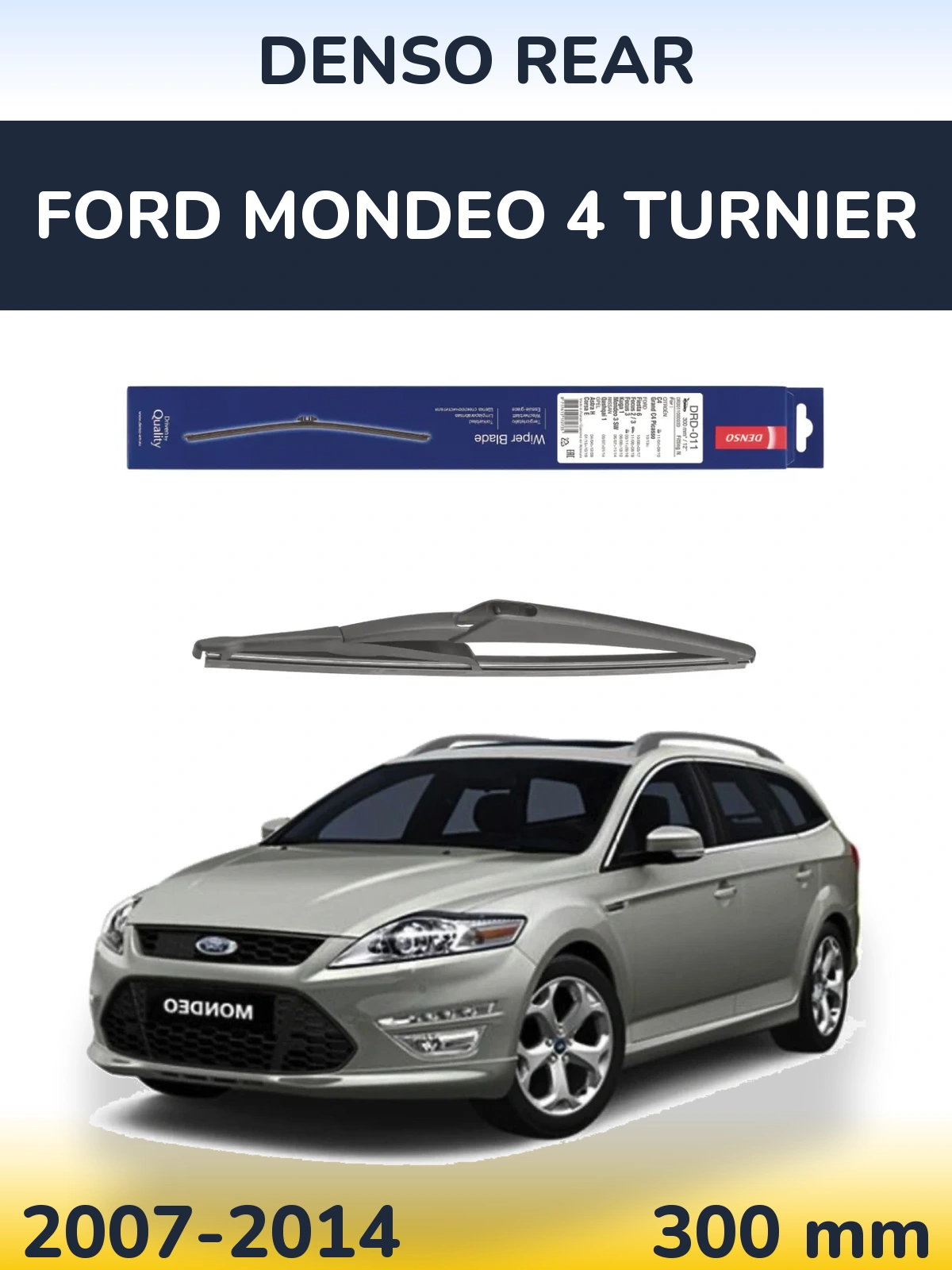 Zadní stěrač Denso Rear 300 mm pro Ford Mondeo 4 Turnier 2007-2014