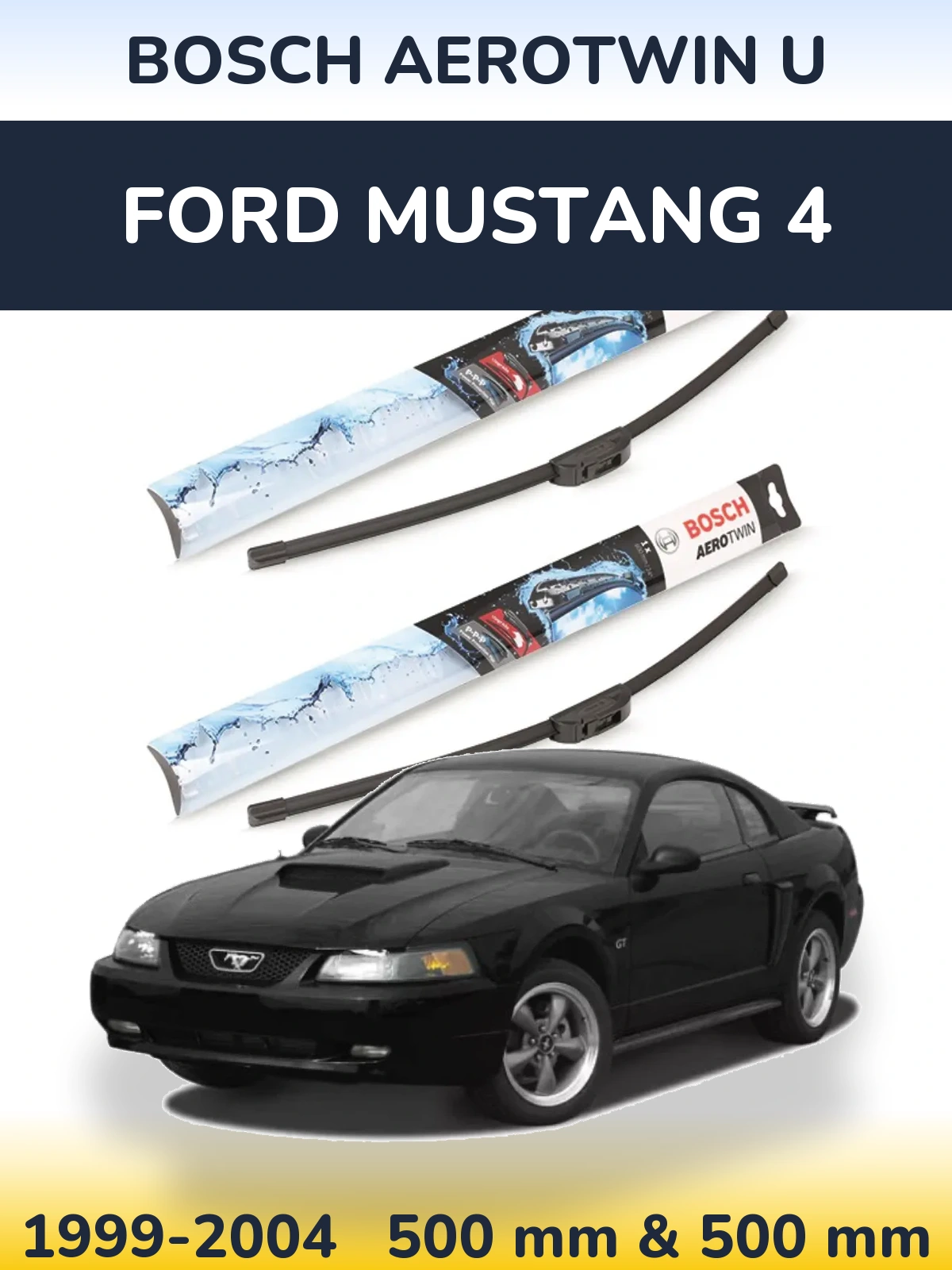 Sada předních stěračů BOSCH AeroTwin U 500 a 500 mm pro Ford Mustang 4 1999-2004