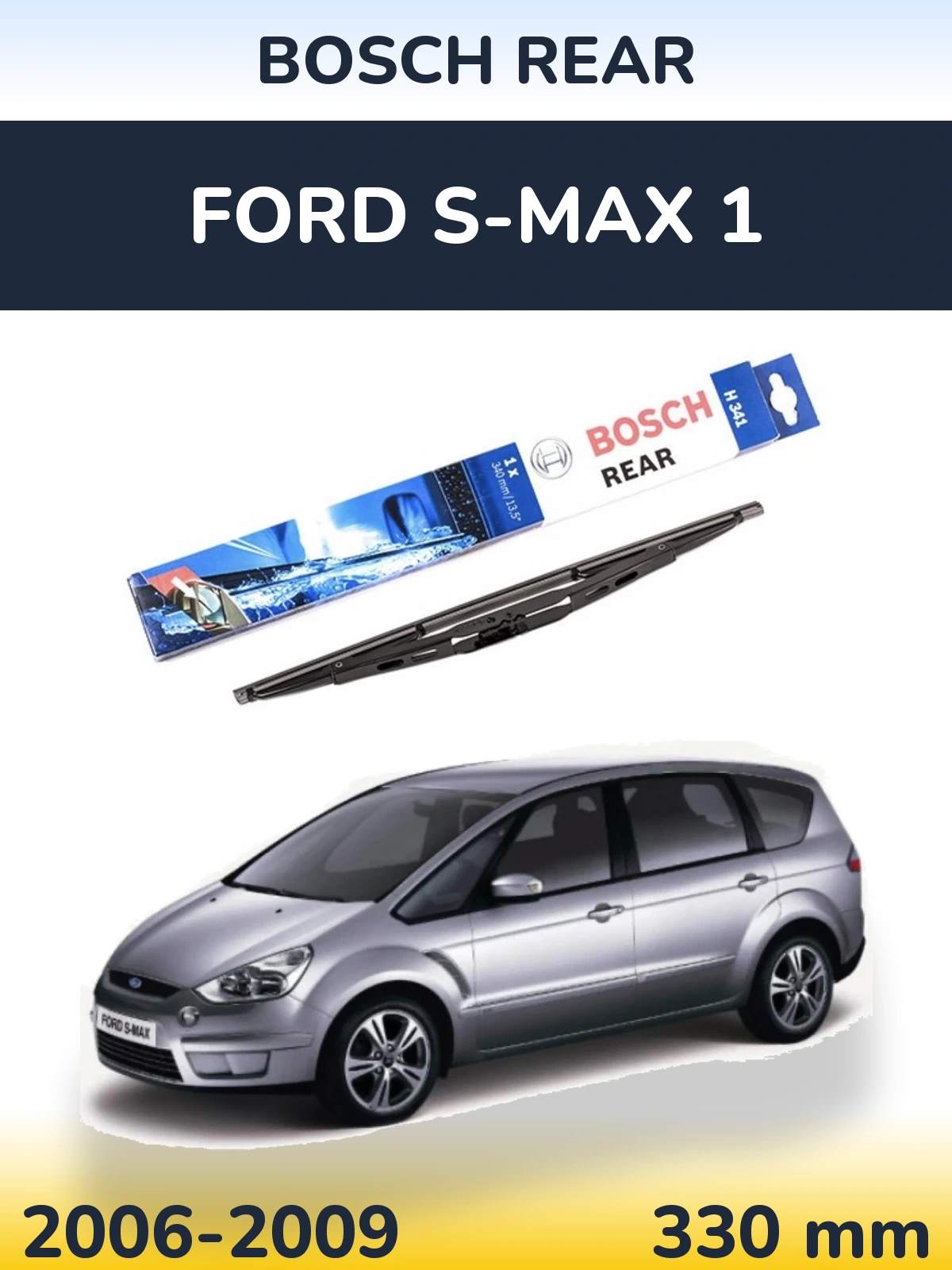 Zadní stěrač BOSCH Rear 340 mm pro Ford S-MAX 1 2006-2009