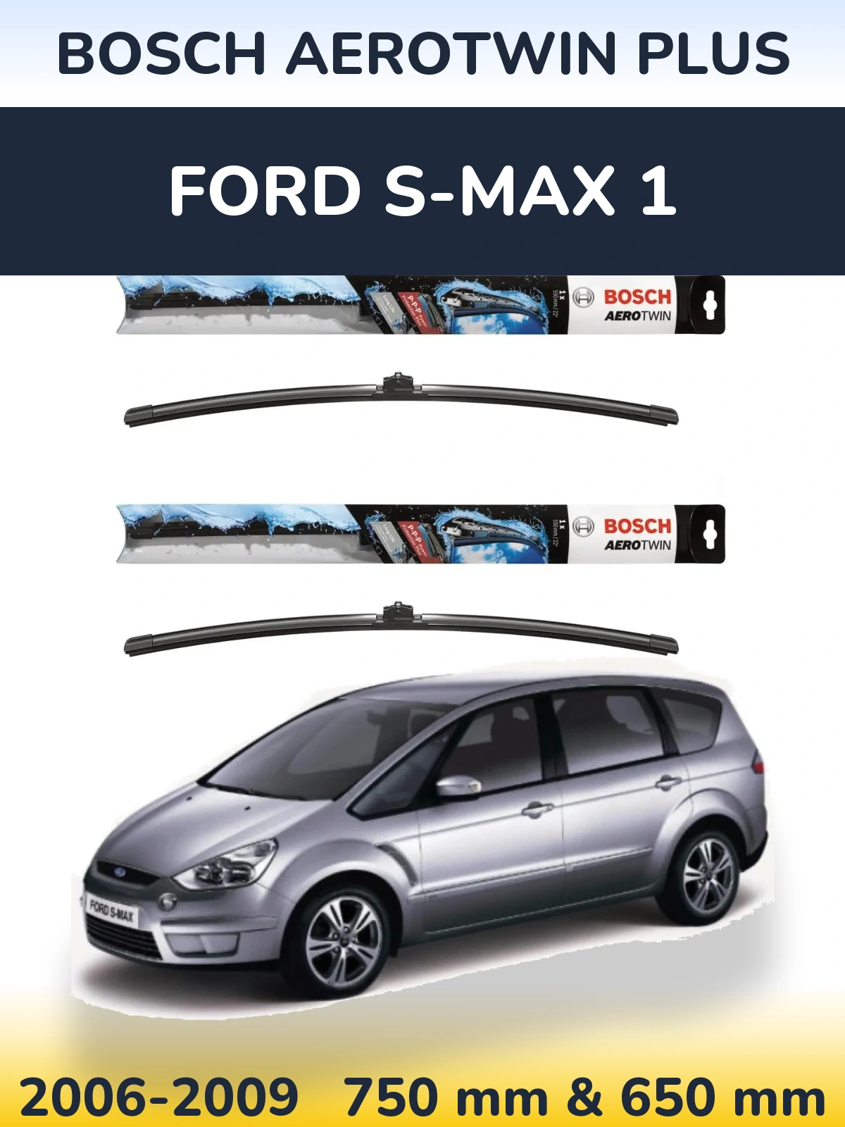 Sada předních stěračů BOSCH AeroTwin Plus 750 a 650 mm pro Ford S-MAX 1 2006-2009