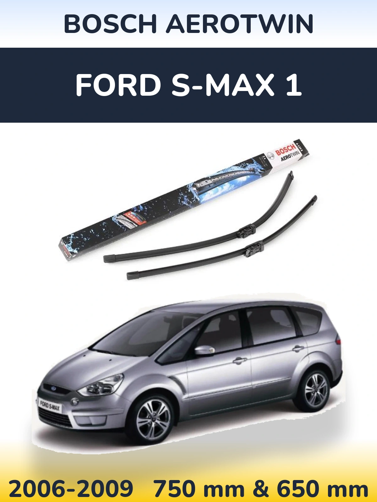 Sada předních stěračů BOSCH AeroTwin 750 a 650 mm pro Ford S-MAX 1 2006-2009