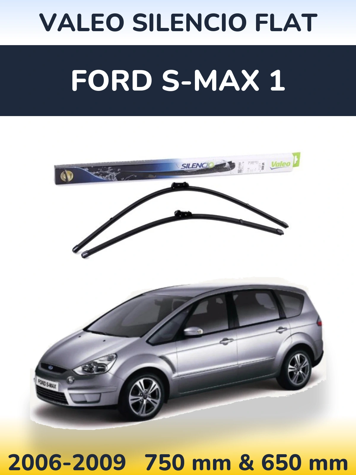 Sada předních stěračů Valeo Silencio Flat 750 a 650 mm pro Ford S-MAX 1 2006-2009