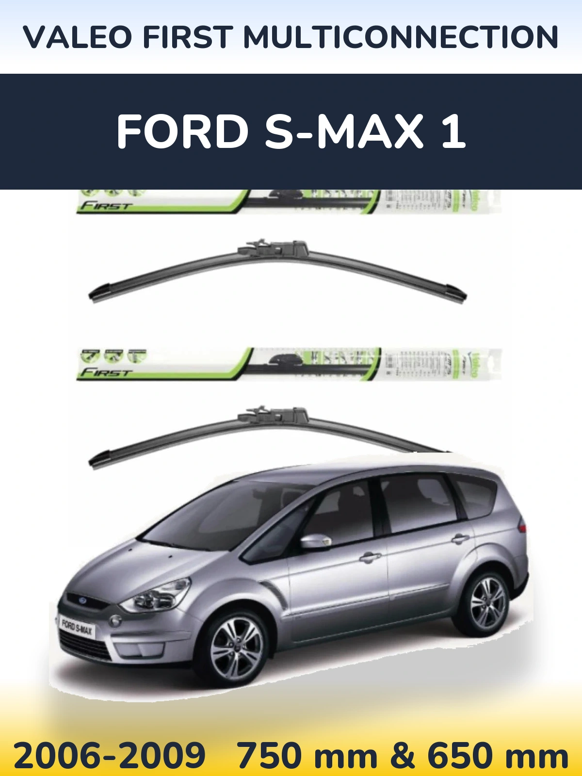 Sada předních stěračů Valeo First MultiConnection 750 a 650 mm pro Ford S-MAX 1 2006-2009