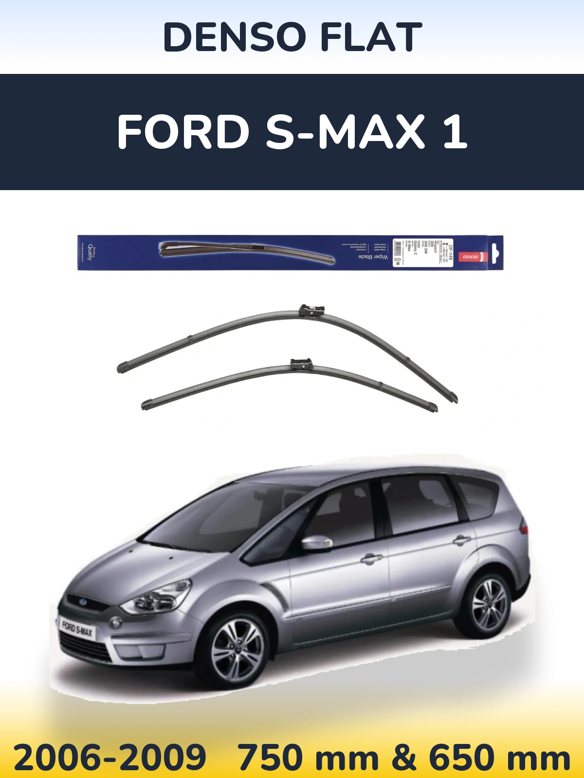 Sada předních stěračů Denso Flat 750 a 650 mm pro Ford S-MAX 1 2006-2009