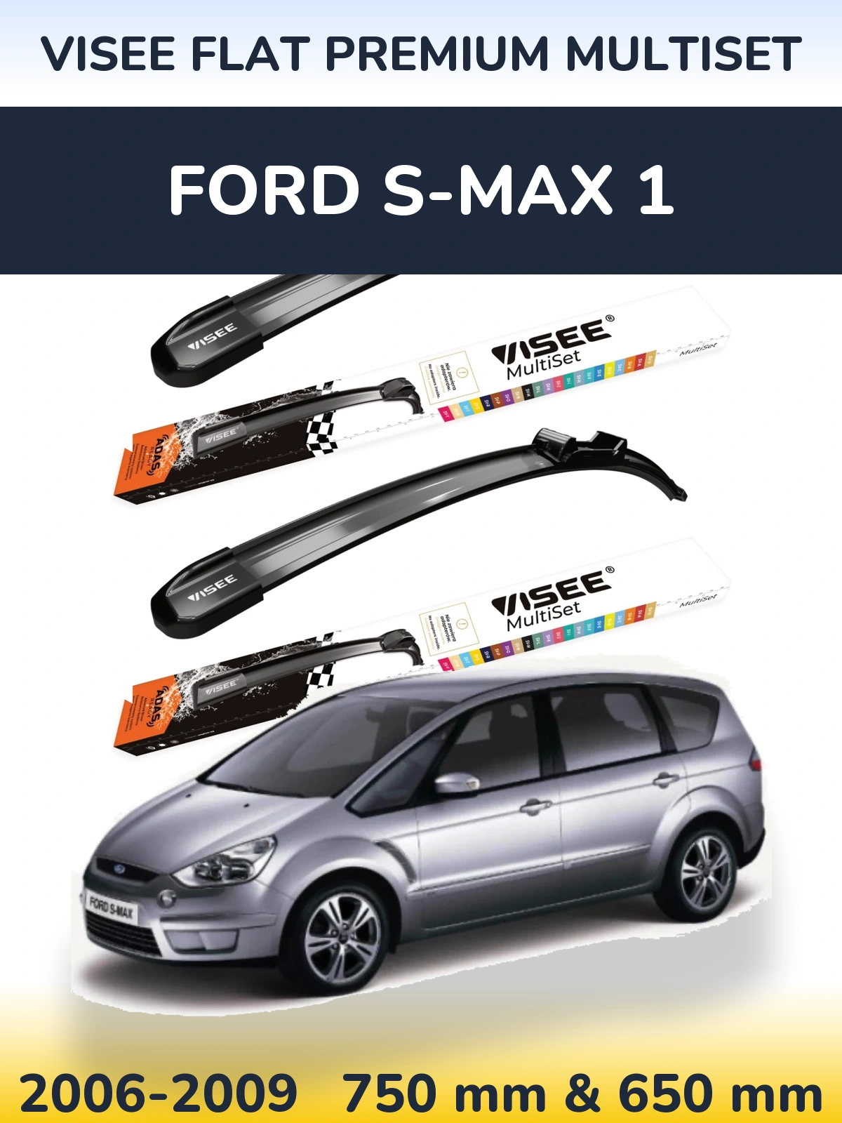 Sada předních stěračů VISEE FLAT PREMIUM MultiSet 750 a 650 mm pro Ford S-MAX 1 2006-2009