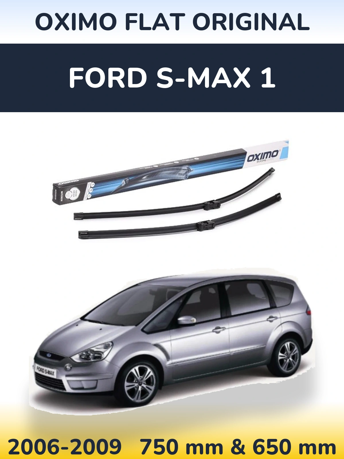 Sada předních stěračů Oximo Flat Original 750 a 650 mm pro Ford S-MAX 1 2006-2009