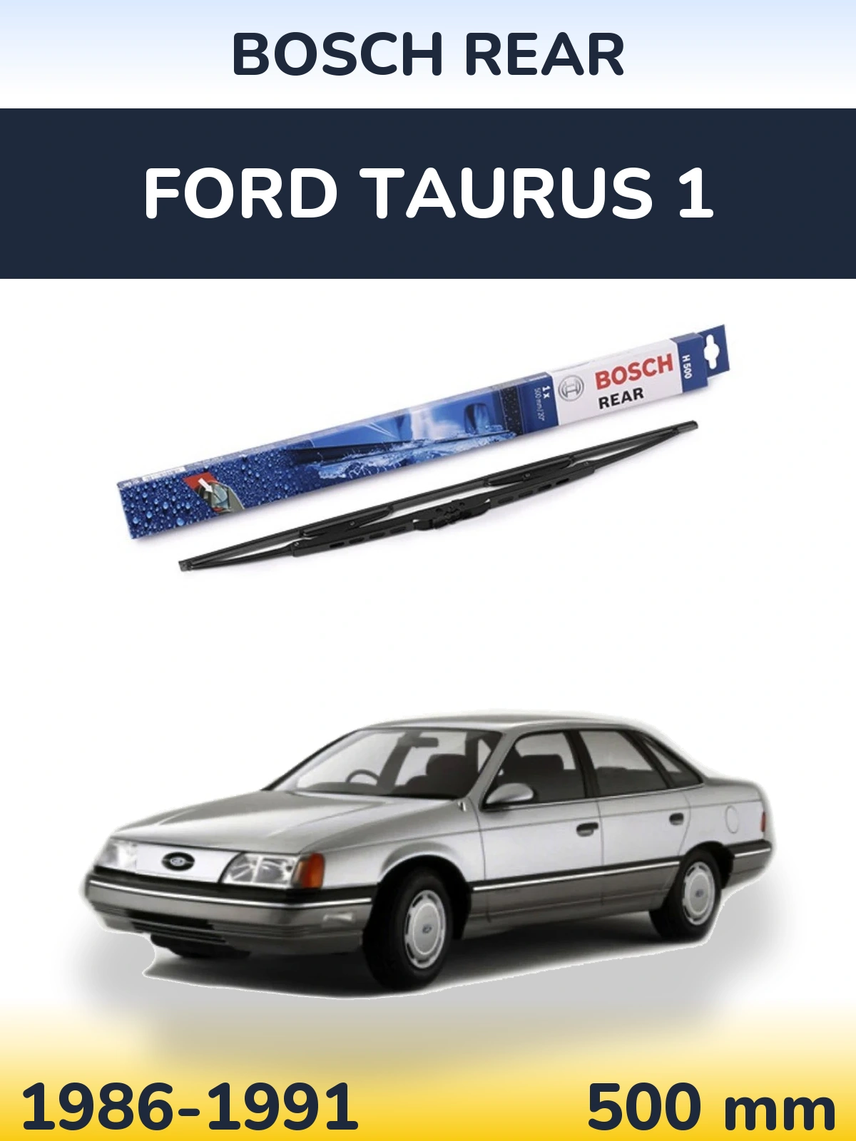 Задня щітка BOSCH Rear 500 мм для Ford Taurus 1 1986-1991