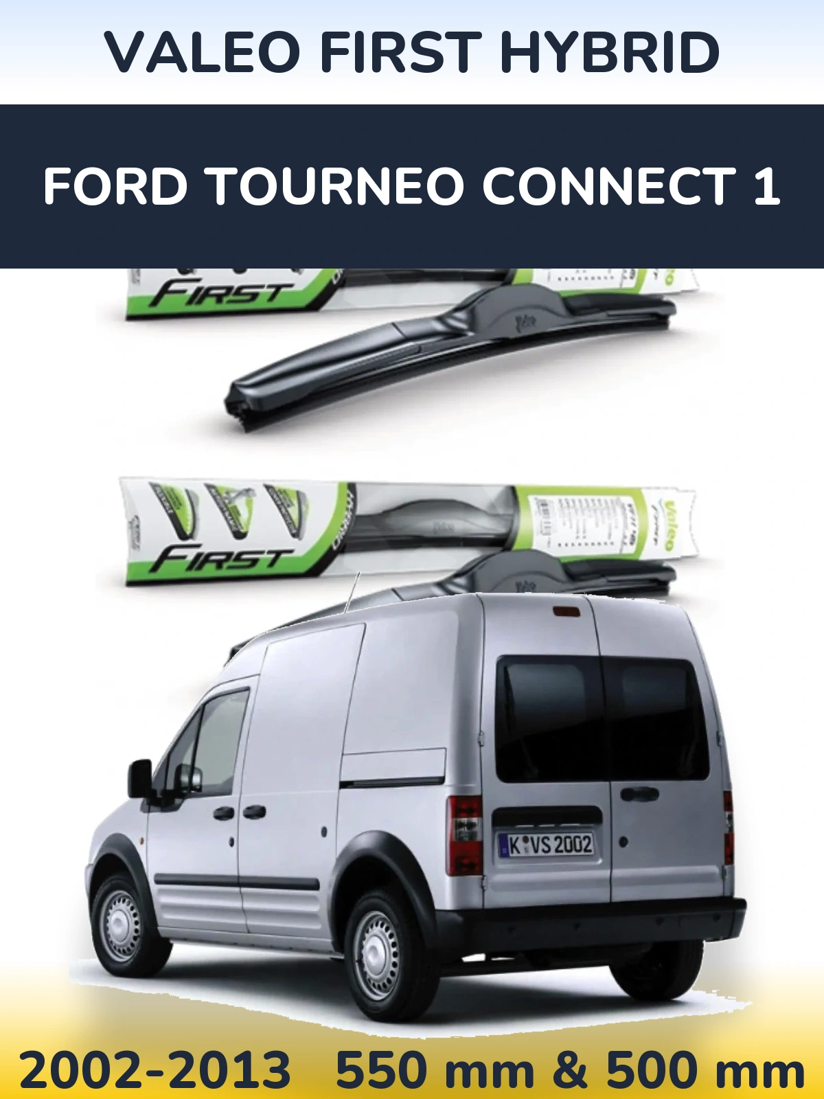 Комплект передніх щіток Valeo First Hybrid 550 & 500 мм для Ford Tourneo Connect 1 2002-2013