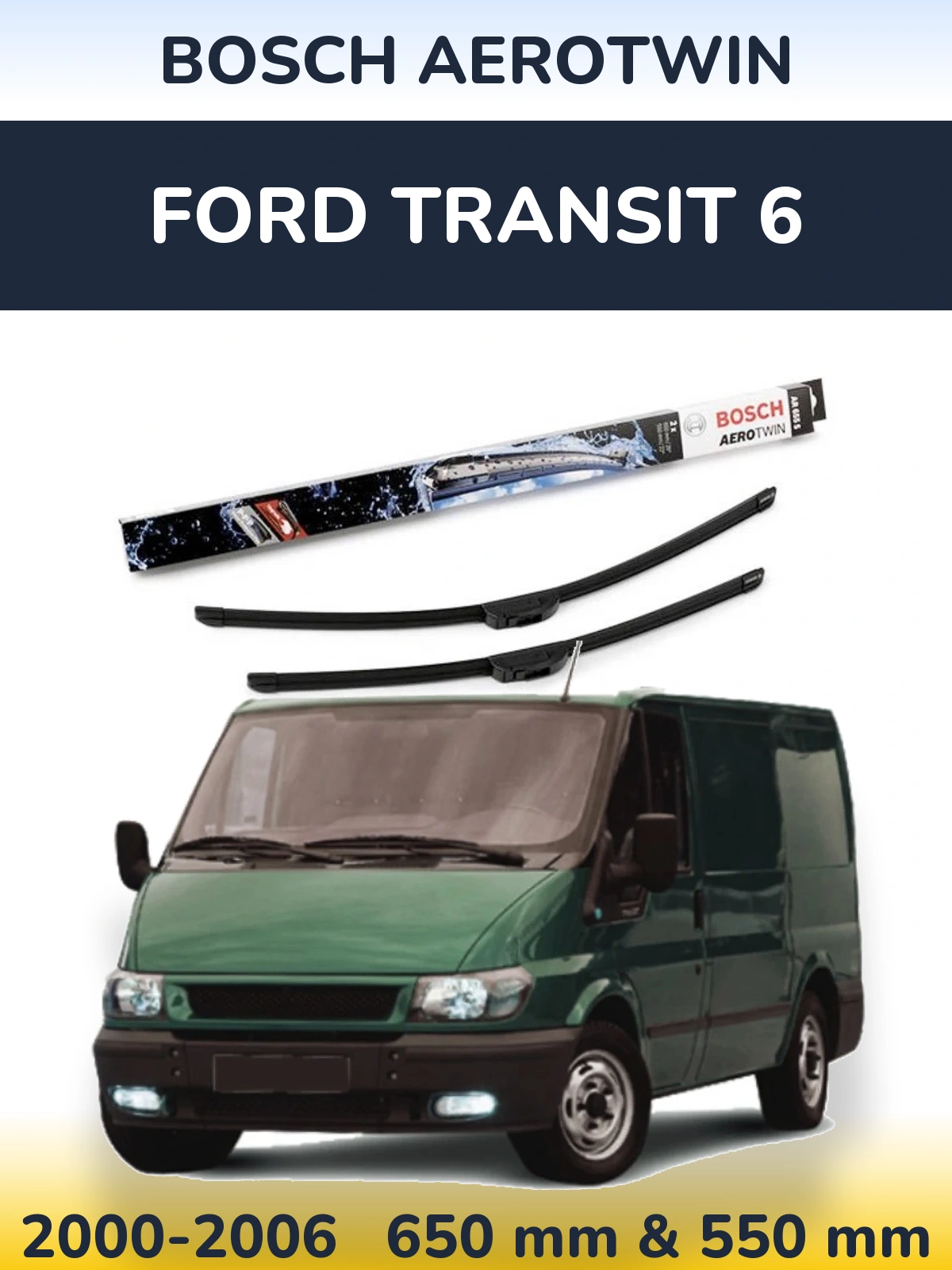Комплект передніх щіток BOSCH AeroTwin 650 & 550 мм для Ford Transit 6 2000-2006