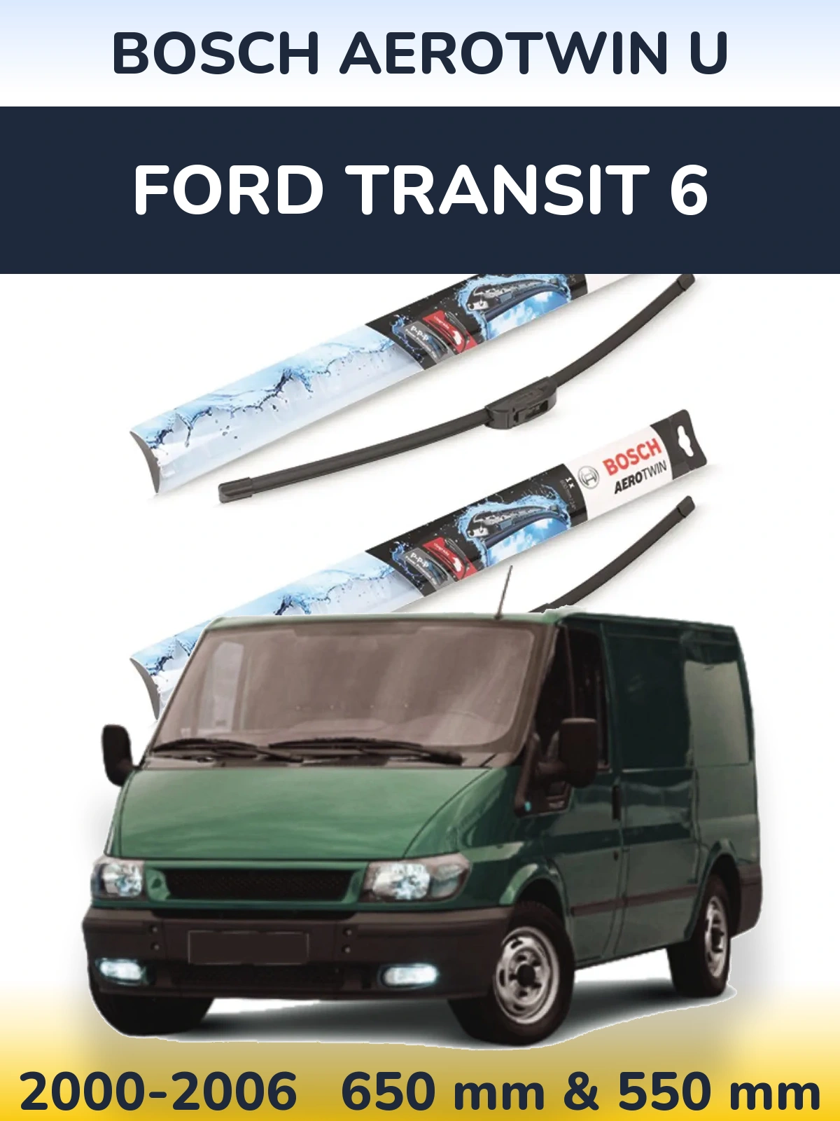 Sada předních stěračů BOSCH AeroTwin U 650 a 550 mm pro Ford Transit 6 2000-2006