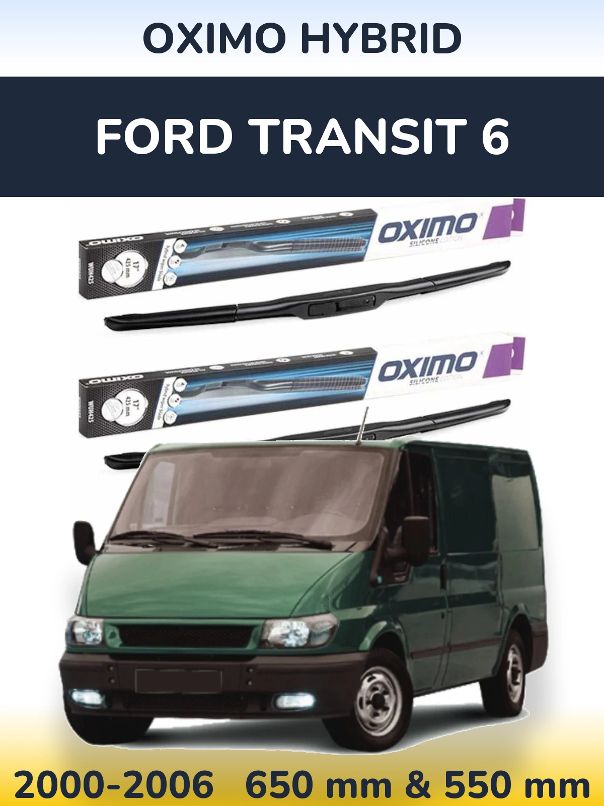 Комплект передніх щіток Oximo Hybrid 650 & 550 мм для Ford Transit 6 2000-2006