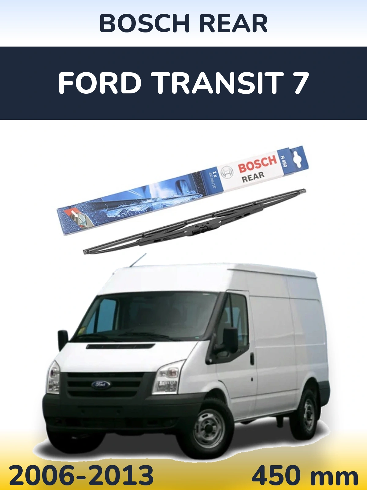 Zadní stěrač BOSCH Rear 450 mm pro Ford Transit 7 2006-2013