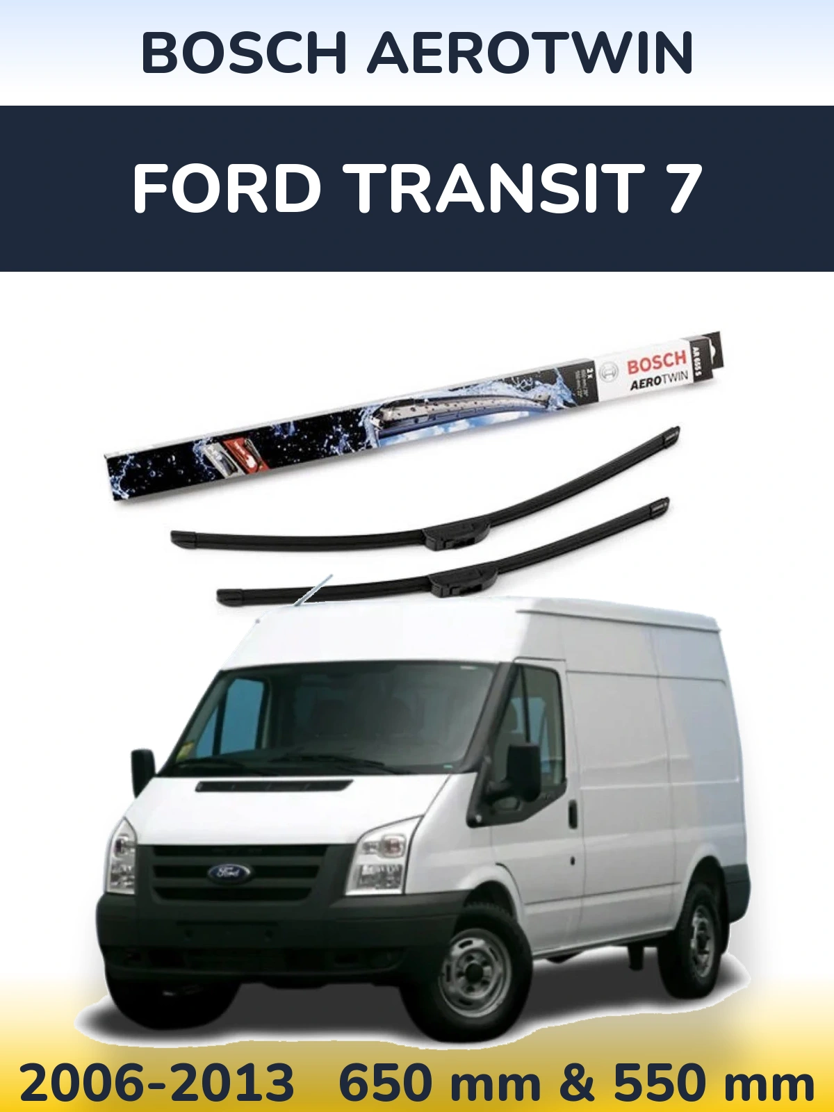 Sada předních stěračů BOSCH AeroTwin 650 a 550 mm pro Ford Transit 7 2006-2013