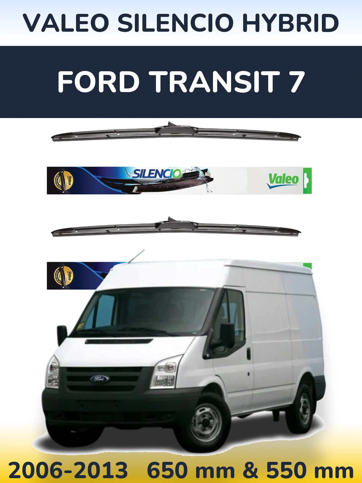 Sada předních stěračů Valeo Silencio Hybrid 650 a 550 mm pro Ford Transit 7 2006-2013