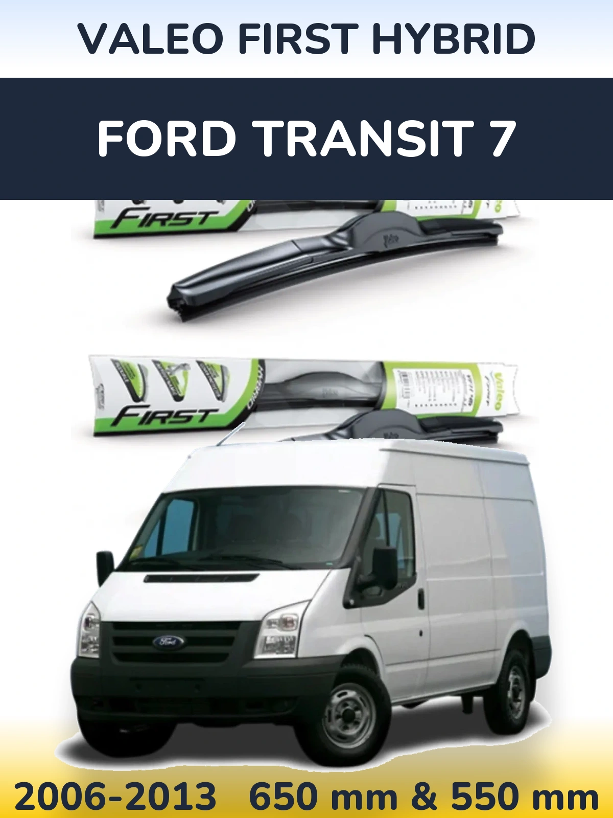 Sada předních stěračů Valeo First Hybrid 650 a 550 mm pro Ford Transit 7 2006-2013