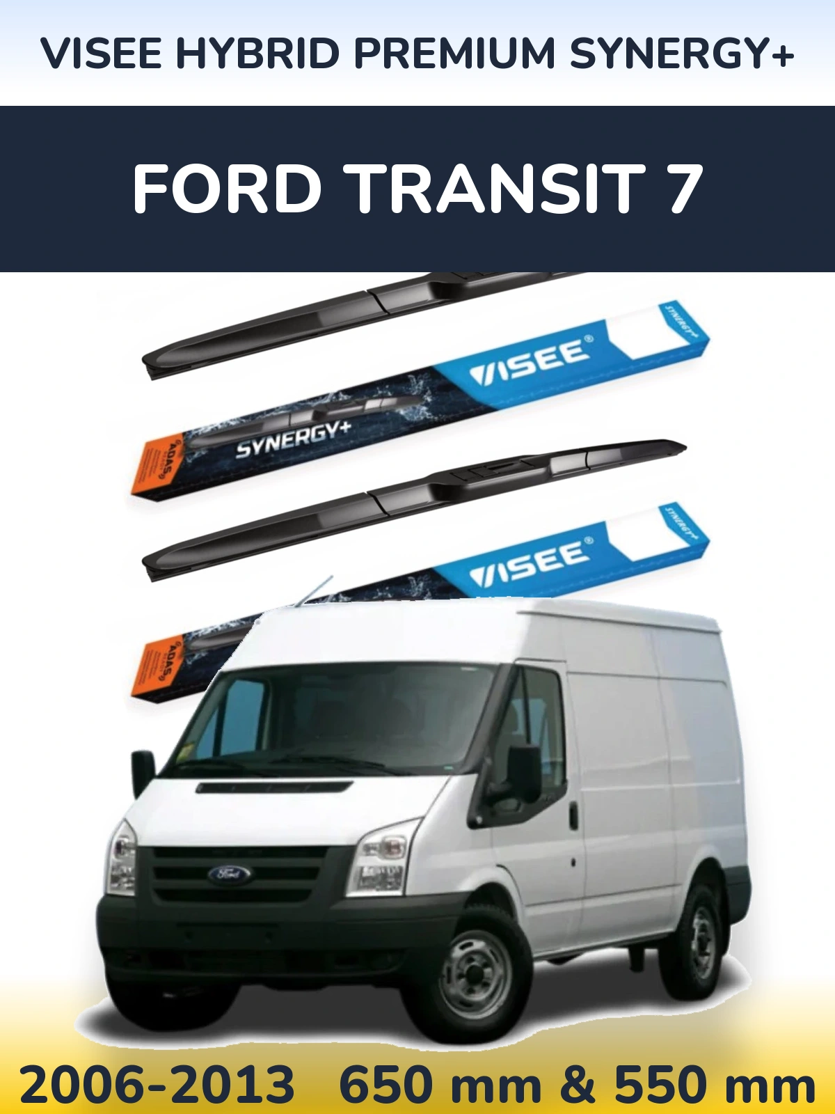 Комплект передніх щіток VISEE HYBRID PREMIUM SYNERGY+ 650 & 550 мм для Ford Transit 7 2006-2013