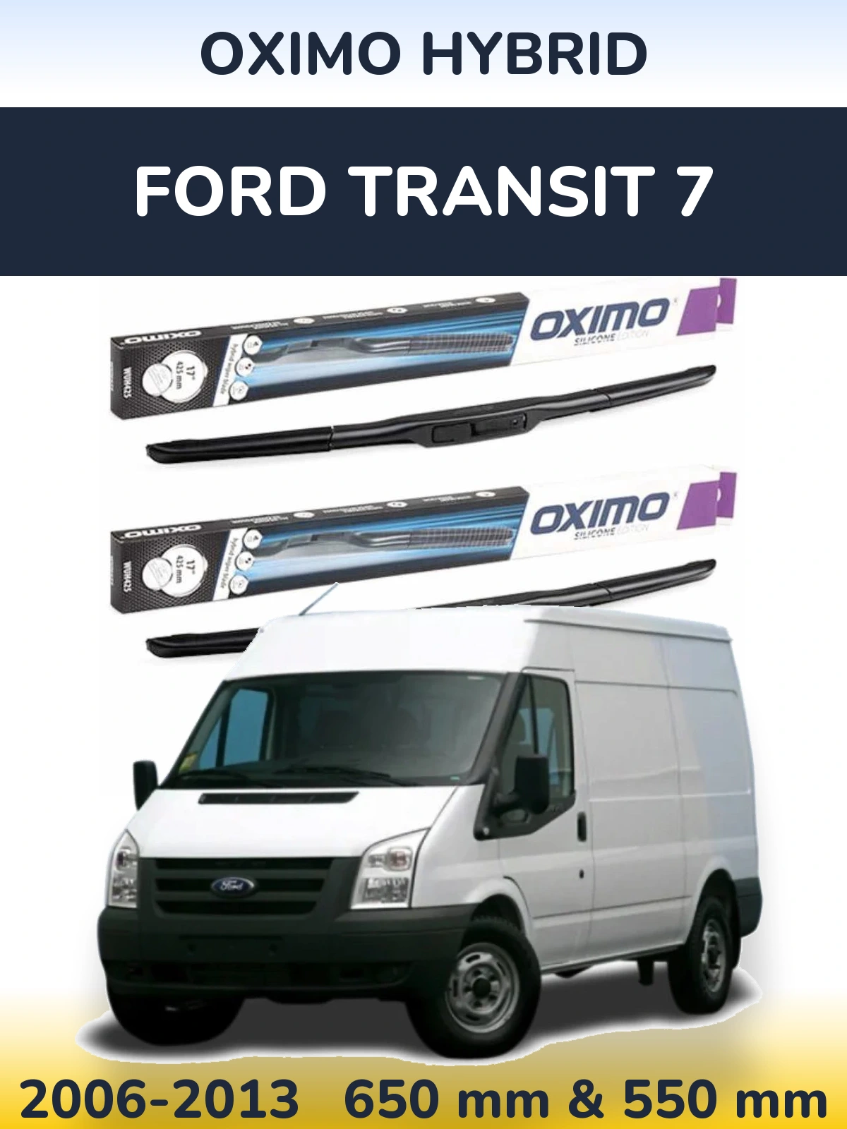 Sada předních stěračů Oximo Hybrid 650 a 550 mm pro Ford Transit 7 2006-2013
