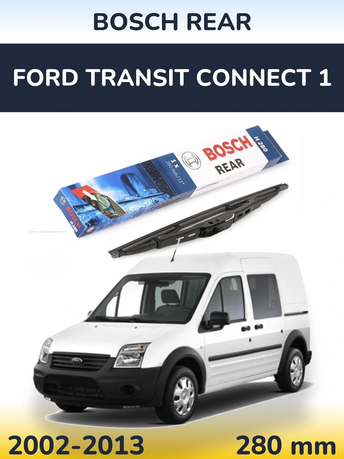 Zadní stěrač BOSCH Rear 280 mm pro Ford Transit Connect 1 2002-2013