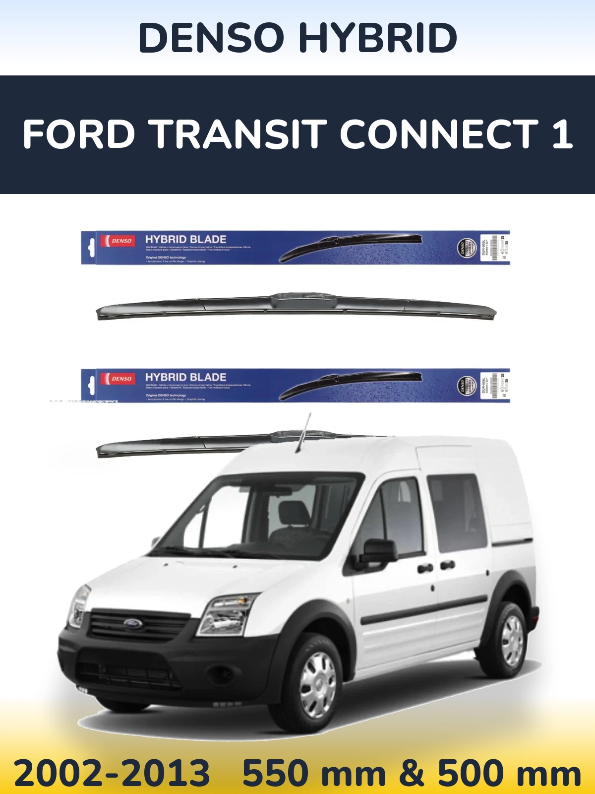 Sada předních stěračů Denso Hybrid 550 a 500 mm pro Ford Transit Connect 1 2002-2013