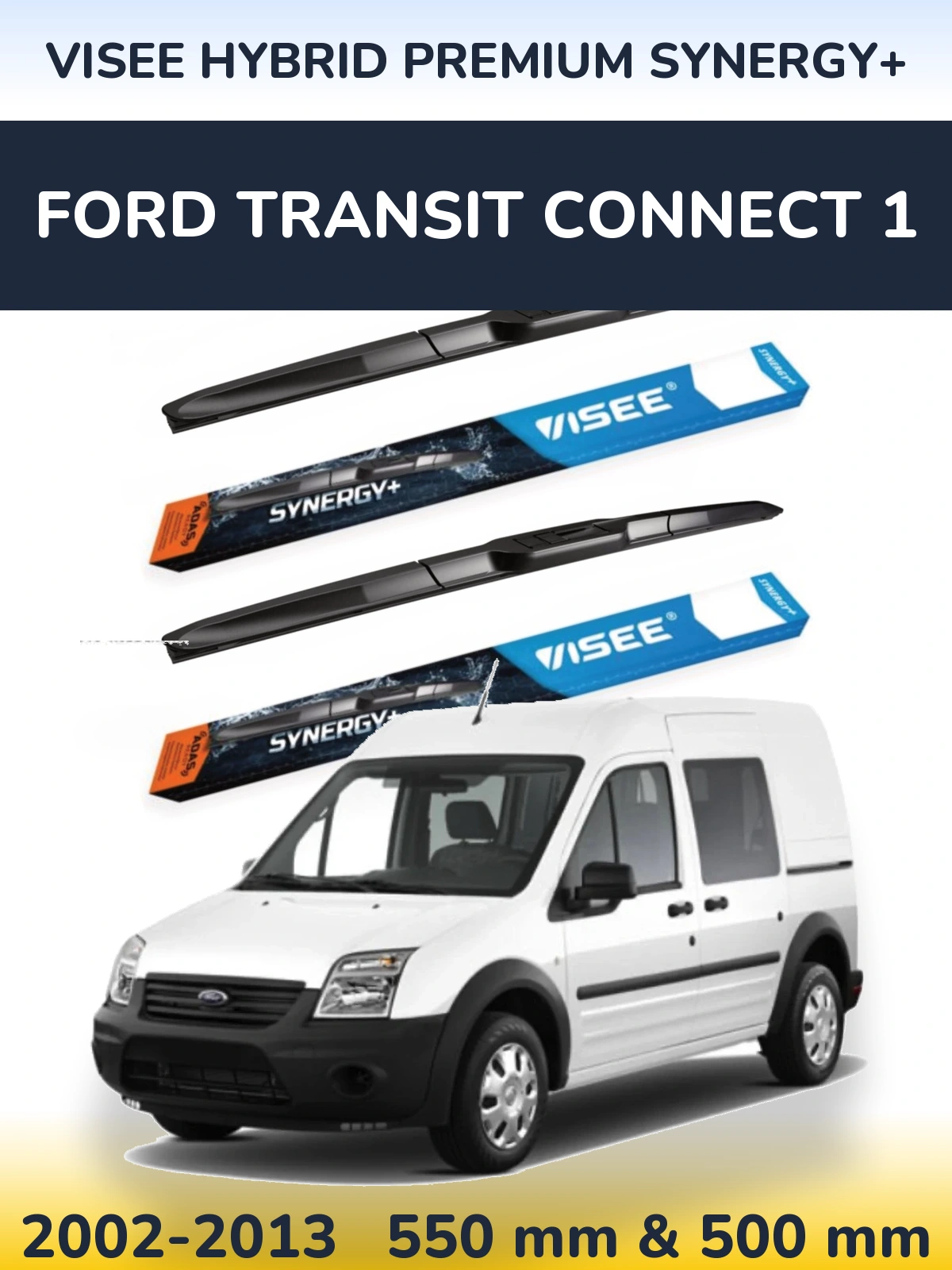 Комплект передніх щіток VISEE HYBRID PREMIUM SYNERGY+ 550 & 500 мм для Ford Transit Connect 1 2002-2013