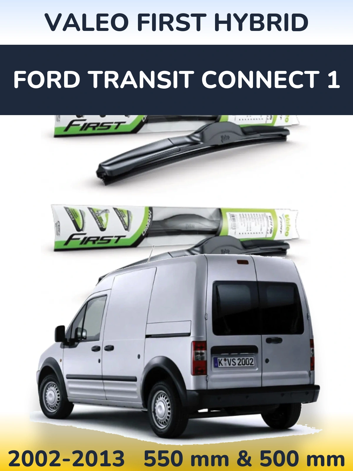 Sada předních stěračů Valeo First Hybrid 550 a 500 mm pro Ford Transit Connect 1 2002-2013