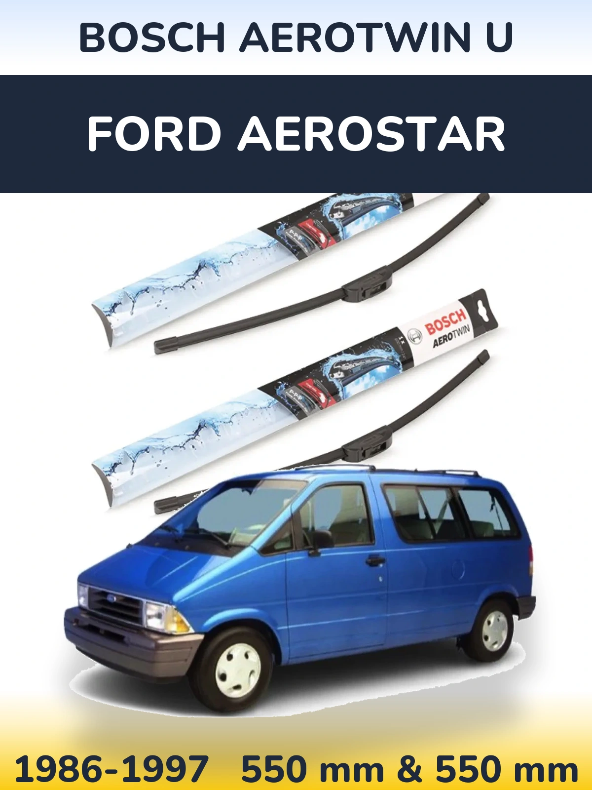 Sada předních stěračů BOSCH AeroTwin U 550 a 550 mm pro Ford Aerostar 1986-1997