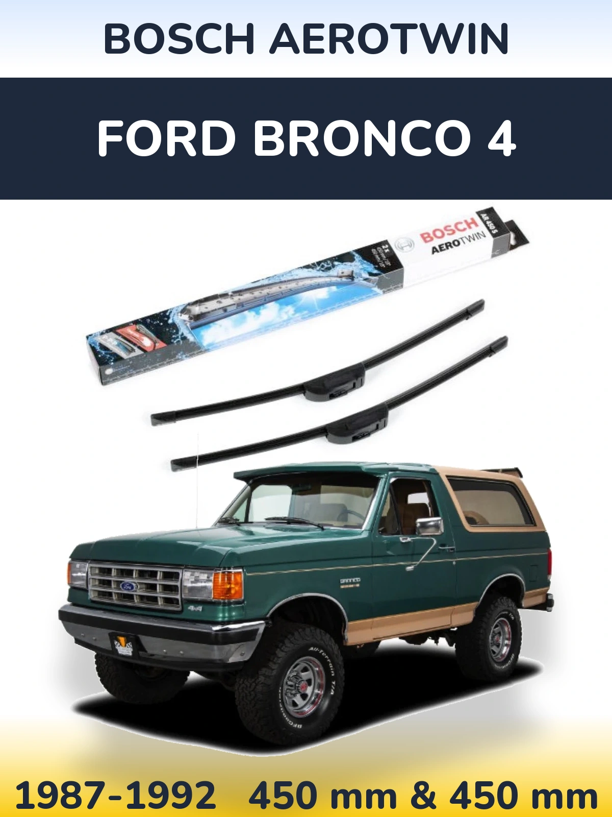 Sada předních stěračů BOSCH AeroTwin 450 a 450 mm pro Ford Bronco 4 1987-1992