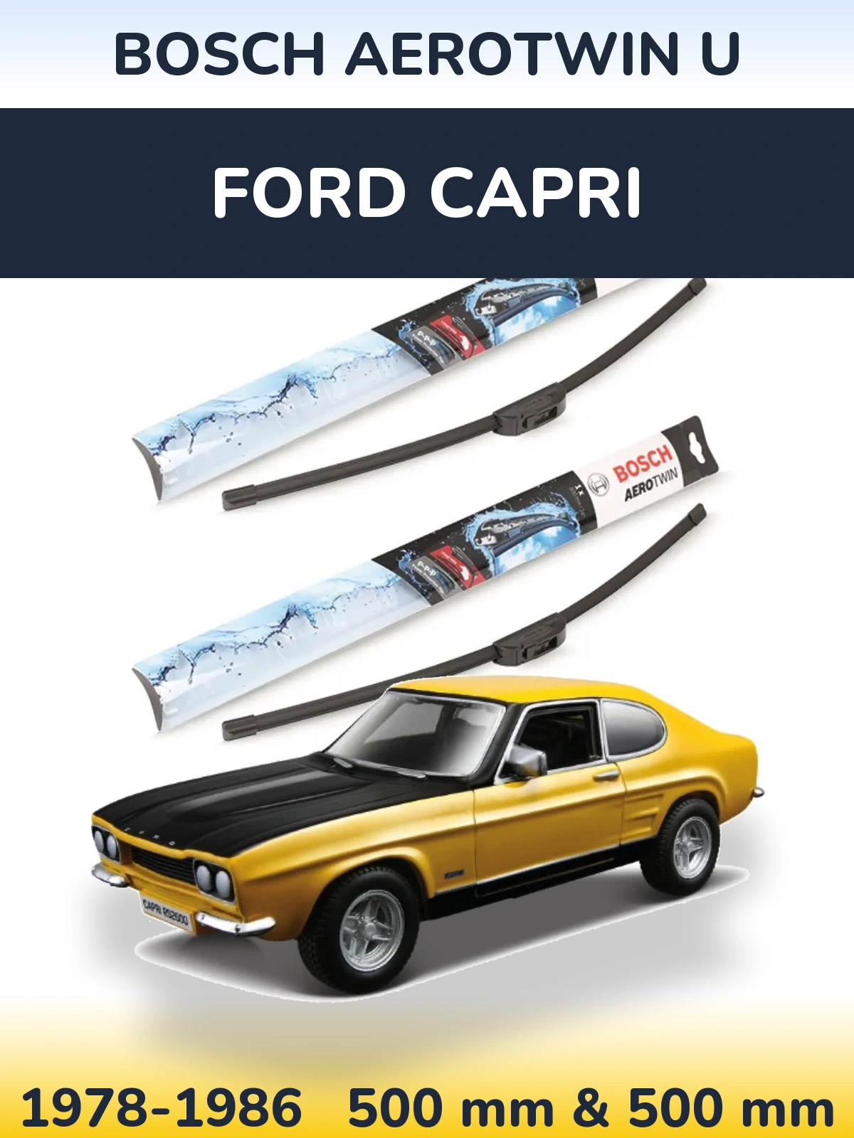 Sada předních stěračů BOSCH AeroTwin U 500 a 500 mm pro Ford Capri 1978-1986
