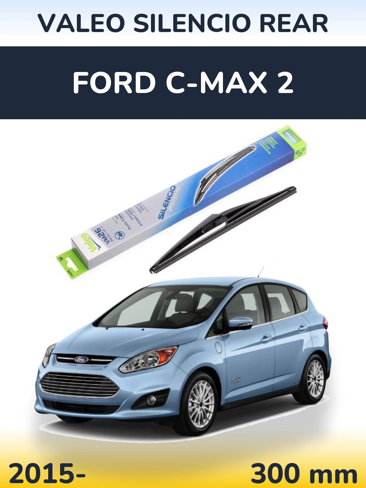 Задня щітка Valeo Silencio Rear 300 мм для Ford C-MAX 2 2015-2026