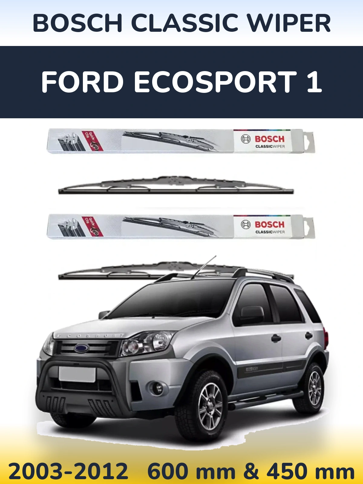 Sada předních stěračů BOSCH Classic Wiper 600 a 450 mm pro Ford EcoSport 1 2003-2012