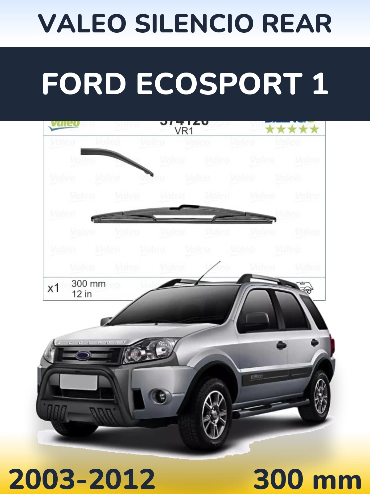 Zadní stěrač Valeo Silencio Rear 300 mm pro Ford EcoSport 1 2003-2012