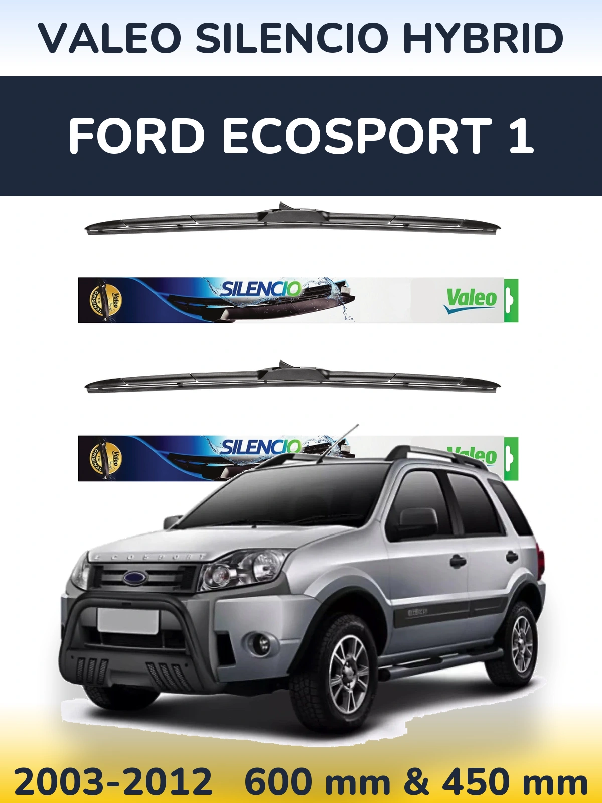 Sada předních stěračů Valeo Silencio Hybrid 600 a 450 mm pro Ford EcoSport 1 2003-2012