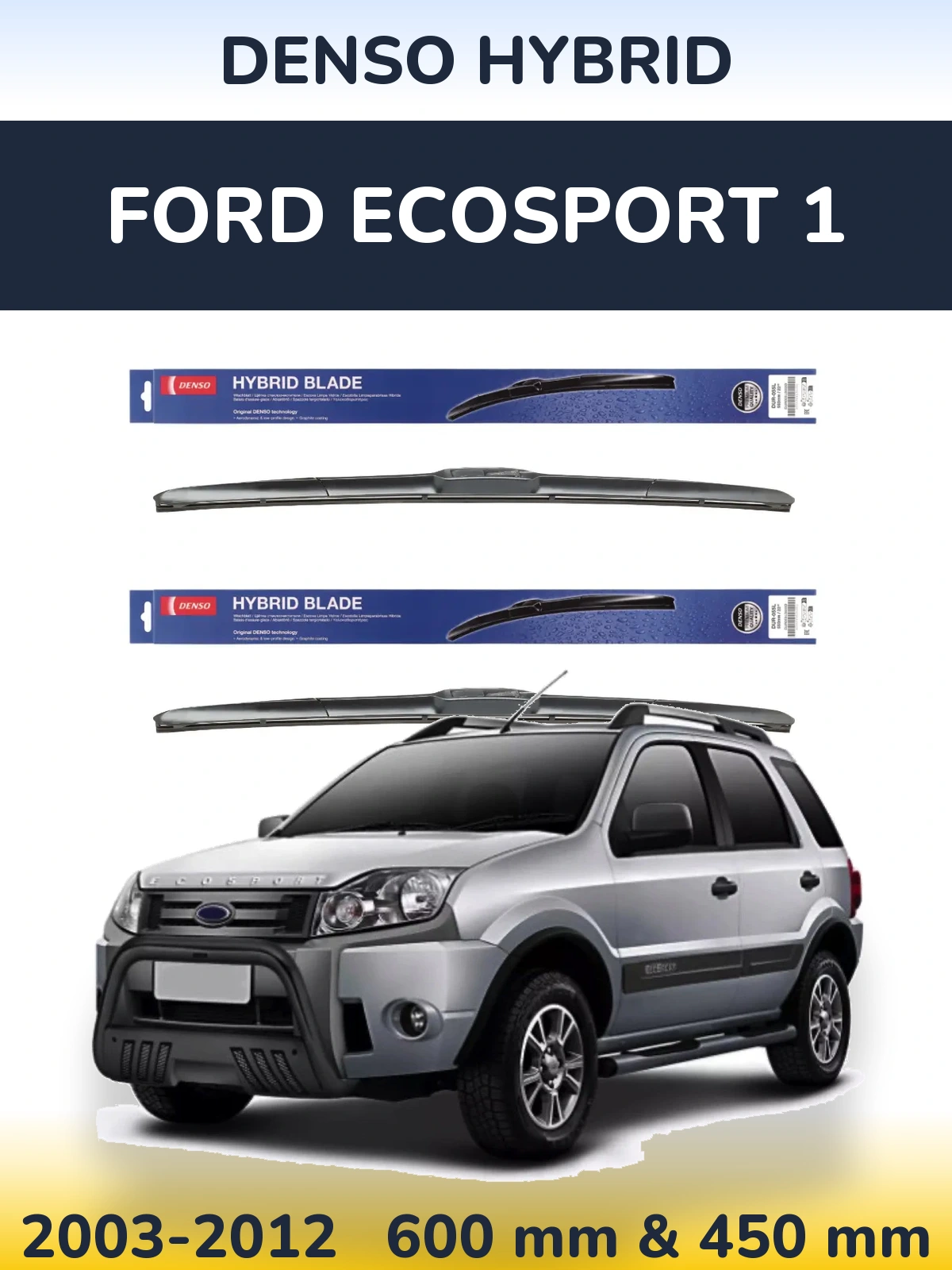Sada předních stěračů Denso Hybrid 600 a 450 mm pro Ford EcoSport 1 2003-2012